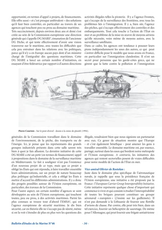 opportunité, en termes d’appel à projets, de ﬁnancements.                 activités illégales telles la piraterie. Il y a l’agence Frontex,
Elle offre aussi – et c’est presque ambivalent – des solutions            qui s’occupe de la surveillance des frontières, avec tous les
qu’il faut bien contrôler, en particulier au travers de ses               problèmes liés à l’immigration. Il y a, bien sûr, l’agence
agences qui touchent peu ou prou au domaine maritime.                     des pêches, qui s’occupe effectivement des contrôles et des
Très succinctement, depuis environ deux ans et demi s’est                 embarquements. Tout cela touche à l’action de l’État en
créée au sein de la Commission européenne une direction                   mer et au problème de la mise en œuvre de moyens aériens
générale qui s’appelle DG MARE5, émanation de l’ancienne                  qu’elle nécessite, voire même de moyens autres, avec la
DG Pêche, et qui tente effectivement d’avoir une vision                   surveillance satellitaire.
transverse sur le maritime, avec toutes les difﬁcultés que                Dans ce cadre, les agences ont tendance à pousser leurs
cela peu entraîner dans les relations avec les politiques,                pions indépendamment les unes des autres, ce qui peut
parce qu’il n’y a en Europe aucun pays doté d’un ministre                 s’avérer difﬁcile pour le modèle que nous avons en France,
chargé de l’intégralité des questions maritimes. Cette                    en particulier sur l’immigration clandestine. Il n’est un
DG MARE a lancé un certain nombre d’initiatives, en                       secret pour personne que les garde-côtes grecs, qui ne
essayant d’être fédératrice par rapport à d’autres directions             gèrent que la lutte contre la pollution et l’immigration




      Pierre Courtois - Sur le pont d’envol - dessin à la mine de plomb (1994).

générales de la Commission travaillant dans le domaine                    illégale, voudraient bien que nous signions un partenariat
de l’environnement, de la pêche, des transports ou de                     avec eux. Ce genre de situation montre que l’Europe
l’énergie. Ici, je pense que les représentants des grands                 - et c’est également bénéﬁque - peut amener les gens à
groupes industriels présents dans cette salle savent très                 travailler ensemble. Le domaine maritime est, par essence,
bien à quoi je fais allusion. La dernière initiative de cette             partagé, surtout dans les eaux qui bordent notre métropole
DG MARE a été un petit (en termes de ﬁnancement) appel                    et l’Union européenne. A contrario, les initiatives des
à propositions dans le domaine de la surveillance maritime                agences qui restent sectorielles posent de vraies difﬁcultés
en Méditerranée. Le fait à souligner n’est pas l’existence                pour notre modèle de l’action de l’État en mer.
d’un nouveau projet de ce type, mais que ce projet a
obligé les États qui ont répondu, à faire travailler ensemble             Vice-amiral Olivier de Rostolan :
leurs administrations, sur un projet de nature beaucoup                   Juste dans le domaine plus spéciﬁque de l’aéronautique
plus politique qu’industrielle, et cela a obligé les États à              navale, je rappelle que sous la présidence française de
mettre d’accord les différentes administrations. Il y a donc              l’Union européenne, une initiative a été proposée par la
des progrès possibles autour de l’Union européenne, en                    France : l’European Carrier Group Interoperability Initiative.
particulier, des travaux de la Commission.                                Cette initiative représente quelque chose d’important qui
Pour l’autre aspect, un certain nombre d’agences se sont                  commence à vivre et qui consiste à étudier l’interopérabilité
développées au sein de l’Union européenne, qui touchent                   de toutes les briques pouvant constituer un groupe
toutes, peu ou prou, à des activités maritimes. Parmi les                 aéronaval « européen » (j’insiste sur les guillemets). Il
plus connues se trouve tout d’abord l’EMSA6, qui est                      n’est pas demandé à la Lithuanie de fournir une ﬂottille
l’agence européenne de sécurité maritime. Je dis bien                     d’avions de chasse. Par contre, elle peut très bien, dans un
sécurité, car en théorie elle ne s’occupe pas de sûreté, même             tel exercice, fournir un hélicoptère de sauvetage. De même
si on la voit s’étendre de plus en plus vers les questions des            pour l’Allemagne, qui peut fournir une frégate antiaérienne


Bulletin d’études de la Marine N°46                                     - 34 -
 