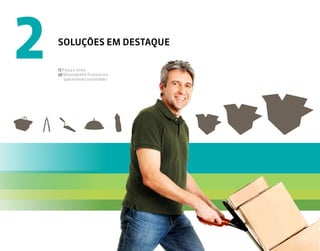 2   SOLUÇÕES EM DESTAQUE

    17 Força e ritmo
    20 Desempenho financeiro e
        operacional consolidado
 