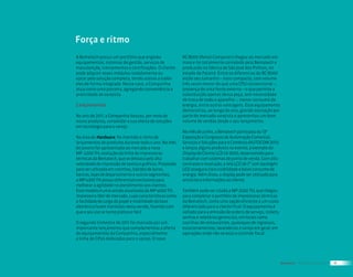 Força e ritmo
A Bematech possui um portfólio que engloba                RC-8000 (Retail Computer) chegou ao mercado em
equipamentos, sistemas de gestão, serviços de             maio e foi totalmente concebido pela Bematech e
manutenção, treinamentos e certificações. O cliente       produzido na fábrica de São José dos Pinhais, no
pode adquirir esses módulos isoladamente ou               estado do Paraná. Entre os diferencias do RC-8000
optar pela solução completa, tendo acesso a todos         estão seu tamanho – mais compacto, com volume
eles de forma integrada. Nesse caso, a Companhia          três vezes menor do que uma CPU convencional –,
atua como uma parceira, agregando conveniência e          presença de uma fonte externa – o que permite a
praticidade ao varejista.                                 substituição apenas dessa peça, sem necessidade
                                                          de troca de todo o aparelho –, menor consumo de
Lançamentos                                               energia, entre outras vantagens. Esse equipamento
                                                          demonstrou, ao longo do ano, grande aceitação por
No ano de 2011, a Companhia buscou, por meio de           parte do mercado varejista e apresentou um bom
novos produtos, consolidar a sua oferta de soluções       volume de vendas desde o seu lançamento.
em tecnologia para o varejo.
                                                          No mês de junho, a Bematech participou da 13ª
Na área de Hardware, foi mantido o ritmo de               Exposição e Congresso de Automação Comercial,
lançamentos de produtos durante todo o ano. No mês        Serviços e Soluções para o Comércio (AUTOCOM 2011)
de janeiro foi apresentada ao mercado a nova              e lançou alguns produtos no evento, a exemplo do
MP- 4200 TH, evolução da linha de impressoras             Display de Cliente LCD LV-3000, desenvolvido para
térmicas da Bematech, que se destaca pela alta            trabalhar com sistemas de ponto de venda. Com alto
velocidade de impressão de textos e gráficos. Projetada   contraste e resolução, a tela LCD de 7” com backlight
para ser utilizada em cozinhas, balcões de bares,         LED assegura clara visibilidade e baixo consumo de
bancos, lojas de departamento e outros segmentos,         energia. Além disso, o display pode ser utilizado para
a MP-4200 TH possui diferenciais exclusivos para          anúncios e informações ao cliente.
melhorar a agilidade no atendimento aos clientes.
Esse modelo é uma versão atualizada da MP-4000 TH,        Também pode ser citada a MP-2500 TH, que chegou
impressora líder de mercado, cujas características como   para completar o portfólio de impressoras térmicas
a facilidade de carga de papel e mobilidade da base       da Bematech, como uma opção eficiente a um custo
eletrônica foram mantidas nessa versão, fazendo com       diferenciado para o cliente final. O equipamento é
que o seu uso se torne prático e fácil.                   voltado para a emissão de ordens de serviço, tickets,
                                                          senhas e relatórios gerenciais, em locais como
O segundo trimestre de 2011 foi marcado por um            cozinhas de restaurantes, quiosques de ingressos,
importante lançamento que complementou a oferta           estacionamentos, lavanderias e varejo em geral, em
de equipamentos da Companhia, especialmente               operações onde não se exija o controle fiscal.
a linha de CPUs dedicadas para o varejo. O novo




                                                                                                                   Bematech | Relatório Anual 2011   17
 