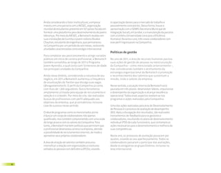 Ainda considerando o fator multicultural, a empresa       à capacitação destes para o mercado de trabalho e
     investiu em uma parceria com a AIESEC, organização        possivelmente contratá-los. Dessa forma, houve a
     mundial de estudantes presente em 107 países focada em    aproximação com a SEMIS (Secretaria Municipal de
     fornecer uma plataforma para desenvolvimento de jovens    Integração Social), em Jundiaí, e a manutenção da parceria
     lideranças. Por meio da AIESEC, a Bematech recebeu em     com a Unilehu (Universidade Livre para a Eficiência
     suas instalações de Curitiba o jovem indiano Divakar      Humana). Durante o ano, três novos colaboradores com
     Chauhan, estudante de engenharia, que permaneceu          esse perfil ingressaram na Companhia.
     na Companhia por um período de seis meses, realizando
     atividades caracterizadas como estágio internacional.
                                                               Políticas de gestão
     Para completar seu posicionamento e atingir variados
     públicos em início de carreira profissional, a Bematech   No ano de 2011, a área de recursos humanos pautou
     também consolidou ao longo de 2011 o Programa             suas ações de gestão de pessoas na reestruturação
     Jovem Aprendiz, o qual conta com 13 menores de idade      da Companhia – como mencionado anteriormente –,
     nas principais unidades da Companhia.                     mas considerando também o alinhamento da
                                                               estratégia organizacional da Bematech à promoção
     Ainda nesse âmbito, considerando a natureza de seu        e reconhecimento dos talentos que sustentam a
     negócio, em 2011 a Bematech aumentou a frequência         missão, visão e valores da empresa.
     de atualizações do Twitter que divulga suas vagas
     (@vagasbematech). O perfil da Companhia já conta          Nesse sentido, a atuação interna da Bematech está
     com mais de 1.300 seguidores. Outra ferramenta            pautada em três pilares: desenvolver líderes, impulsionar
     amplamente utilizada pela equipe de recrutamento e        o desempenho da organização e alcançar excelência
     seleção é o LinkedIn. Por meio do site, são realizadas    operacional. Todos esses aspectos revelam-se nos
     buscas de profissionais com perfil adequado aos           programas e ações realizados pela Companhia.
     objetivos da empresa, que já contabilizou inclusive
     case de sucesso nesse sentido.                            Uma das ações realizadas pela área de Desenvolvimento
                                                               de Pessoas é o processo de avaliação de desempenho
     O ideal de programas como os mencionados acima            (AD). Após a divulgação dos resultados, são realizados
     é buscar um corpo de colaboradores não apenas             treinamentos de feedbacks para os gestores e
     qualificado, mas também comprometido com uma visão        colaboradores, resultando no plano de desenvolvimento
     de longo prazo e com os valores da Companhia. Para        individual (PDI) de cada funcionário, que contempla as
     tanto, a Bematech mantém políticas que permitem que       ações necessárias para o desenvolvimento e melhoria de
     o profissional desenvolva carreira na empresa, abrindo    suas competências.
     a possibilidade de recrutamentos internos, de modo a
     aproveitar seus próprios colaboradores.                   Neste ano, os processos de avaliação passaram por
                                                               ajustes, visando ao seu aperfeiçoamento. Todos os
     A área de atração de talentos também procurou             colaboradores passaram a participar das avaliações,
     intensificar a relação com organizações e institutos      desde os estagiários ao grupo Diretivo, inclusive na
     voltados às pessoas com deficiência (PCDs), visando       área internacional.




32
 