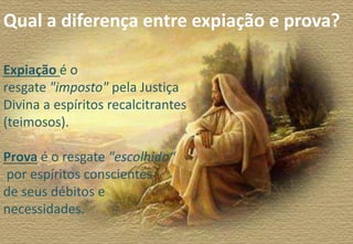 Qual a diferença entre expiação e prova?
 