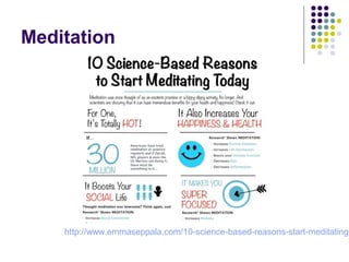 Meditation
http://www.emmaseppala.com/10-science-based-reasons-start-meditating-
 