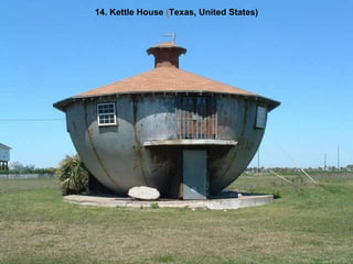 14. Kettle House  ( Texas, United States) 