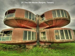 21. The Ufo House (Sanjhih, Taiwan) 