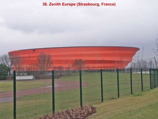 38. Zenith Europe (Strasbourg, France) 