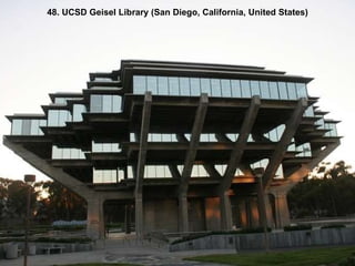 48. UCSD Geisel Library (San Diego, California, United States) 