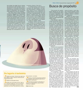 DIÁRIO DA REGIÃO São José do Rio Preto, 5 de agosto de 2012 / 5
      mos atingir um estágio de paz e harmo-
      nia interna que todos ansiamos. Autoco-
      nhecimento é a base para alcançarmos a
                                                     no mestre, dentro e fora de si.
                                                         “A reforma íntima é o meio de nos li-
                                                     bertarmos das imperfeições e de fazer-
                                                                                                     Busca de propósito
      sabedoria que irá permitir essa transfor-      mos objetivamente o trabalho de burila-
      mação. E transformar é dar nova forma,         mento dentro de nós, conduzindo-nos                 “Um processo de transfor-              ontem já passou e nem sabe-
      tornar diferente do que era, modificar.        compativelmente com as aspirações que           mação depende de um desejo                 mos se haverá amanhã e, dessa
          Ney Prieto Peres, diretor fundador         nos levam ao aprimoramento do nosso             real. Se a transformação é física          forma, conseguimos começar a
      do Instituto Brasileiro de Pesquisas Psi-      espírito”, justifica Peres. Essa reforma        ou mental, o importante é que              trabalhar a mente e a autoesti-
      cobiofísicas (IBPP), fala no livro “Ma-        precisa ser feita primeiramente dentro          ela tenha um sentido para a pró-           ma”, argumenta.
      nual Prático do Espírita” (Ed. Pensamen-                                                       pria pessoa”, diz o psicólogo                  Segundo ele, temos de pre-
                                                     de nós mesmos, o que se refletirá depois
      to) que uma reforma íntima vai nos levar                                                       cognitivo-comportamental Ale-              parar nossa mente para acredi-
                                                     em todos os campos de nossa existência,         xandre Cáprio.
      a essa transformação. Trata-se de um pro-                                                                                                 tar que podemos viver bem den-
      cesso contínuo de autoconhecimento, de         no nosso relacionamento com familia-                Toda alteração cognitiva e             tro das possibilidades e trans-
      conhecimento da nossa intimidade espi-         res, colegas de trabalho, amigos.               comportamental que esteja den-             formar essa mente muitas ve-
      ritual, modelando-nos progressivamente             Carregamos defeitos que aprisionam          tro do conceito de evolução da             zes acomodada em uma mente
      na vivência do evangelho, em todos os          nossas virtudes, nos tornando muitas ve-        pessoa cria uma cadeia de efei-            produtiva, empreendedora. Is-
      sentidos da nossa existência. É a              zes medíocres, egoístas, vaidosos, orgu-        tos positivos. A motivação, au-            so é um exercício diário. Fo-
      transformação do homem velho, car-             lhosos, fúteis e materialistas. É preciso       toestima e aceitação social au-            mos colocados neste mundo pa-
      regado de tendências e erros secula-           fazer uma verdadeira faxina interna, eli-       mentam, o que faz com que a vi-            ra sermos felizes e temos de
      res, no homem novo, atuante na im-             minando tudo o que nos afasta da nossa          da se torne mais atraente e le-            transformar o que nos faz infeli-
      plantação dos ensinamentos do divi-            evolução.                                       ve. Mudar para melhor, ressal-             zes. “Assim como a lagarta que
                                                                                                     ta, é aceitar nosso processo de            se transforma em uma linda
                                                                                                     evolução. É entender que não               borboleta antes tem uma cami-
                                                                                                     nascemos sabendo tudo e não                nhada, precisamos entrar em
                                                                                                     morreremos sabendo tudo. Tra-              um casulo para levar nossa
                                                                                                     ta-se de buscar sempre mais, de            mente à reflexão e transformar
                                                                                                     ter a ambição, o desejo de me-             nosso pensamento”, diz Sales.
                                                                                                     lhorar todos os dias, como se                  Para que ocorra essa
                                                                                                     fôssemos eternos aprendizes. O             autotransformação, é preciso,
                                                                                                     mais importante é que aprovei-             em primeiro lugar, uma mu-
                                                                                                     temos cada oportunidade ou ca-             dança de consciência”, reforça
                                                                                                     da problema que surja em nos-              a socióloga Luciana Ferraz,
                                                                                                     so caminho para construir essa             coordenadora da Brahma Ku-
                                                                                                     escada que nos projetará cada              maris, organização internacio-
                                                                                                     vez mais alto.                             nal que trabalha pela paz mun-
                                                                                                         “Viemos com um propósito               dial por meio da transformação
                                                                                                     de vida e um dos grandes desa-             pessoal. É preciso entender que
                                                                                                     fios que enfrentamos é desco-              não somos um corpo, mas que
                                                                                                     brir qual é ele”, diz a professor          temos um corpo, que é um ins-
                                                                                                     de ioga e meditação Salvador               trumento de ação e um veículo
                                                                                                     Hernandes. E essa descoberta               de expressão. Portanto, a felici-
                                                                                                     se faz por meio das fases. Vá-             dade, a paz, o amor não virão
                                                                                                     rias filosofias trabalham com a            através dele. “O corpo é um veí-
                                                                                                     ideia de que a cada período o              culo, mas nós somos o motoris-
                                                                                                     ser humano passa por uma fase              ta”, diz.
                                                                                                     de transformação, e essas fases                Temos de entender tam-
                                                                                                     acabam proporcionando opor-                bém que fazemos parte de algo
                                                                                                     tunidades de crescimento.                  maior, de uma família univer-
                                                                                                     “Em cada uma das fases, desen-             sal e estender nossa visão para
                                                                                                     volvemos um determinado as-                o outro. “Tudo está interligado
                                                                                                     pecto, passamos por minados                e o que acontece comigo”, res-
                                                                                                     desafios e em cima disso temos             salta, “acontece com o outro,
                                                                                                     a oportunidade de nos transfor-            portanto, não posso ser feliz so-
                                                                                                     mar, fazer nossas conquistas e             zinho. Para que o mundo possa
                                                                                                     atingir a felicidade”, diz. É isso         melhorar, temos de estender
                                                                                                     o que move o ser humano.                   nossa visão.”
                                                                                                         “O ser humano a cada dia                   Outra questão que tem de
                                                                                                     tem se tornado mais egoísta e              ser compreendida segundo ela
Da lagarta à borboleta                                                                               acredita no que é negativo e               é que, assim como cada um de
                                                                                                     que as coisas convergem para               nós tem sua casa, existe uma ca-
      Trabalhe sua mente. Toda vez que surgir uma   não aceitarem, se afaste                         baixo”, diz o consultor e escri-           sa maior, que é o planeta e, e se
ideia negativa, rejeite. Tenha em mente que você         Procure a companhia de pessoas positivas,   tor Marilam Sales, autor de li-            não cuidarmos dela, algo catas-
nasceu para ser feliz                               que você goste, que o coloquem para cima e o     vros como “Eu Quero” (ed. All              trófico irá acontecer com o
                                                    levem para o crescimento                         Print). Para que isso não acon-            mundo e destruir a todos nós.
    Trabalhe sua felicidade interior
                                                                                                     teça, é preciso transformar nos-           “Para isso, é preciso que haja
                                                         Faça aquilo que gosta. Se não gosta, se     sa mente, a parte predominan-              uma mudança de estilo de vi-
     Acredite que você pode ser feliz. Não se       esforce e, se não funcionar, procure outras
una a pessoas negativas. Se isso acontecer,                                                          te da nossa alma, acordar de               da. Precisamos viver de for-
                                                    coisas que o agradem
irá se tornar mais negativo que elas. Tente                                                          manhã e acreditar que esse se-             ma mais simples e natural e
ajudá-las a se tornar mais positivas. Se elas       Fonte: Marilam Sales                             rá o melhor dia de nossas vi-              desenvolver a ética do cuida-
                                                                                                     das. “Precisamos saber que o               do”, diz. I                 (GB)
 