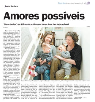 DIÁRIO DA REGIÃO São José do Rio Preto, 11 de março de 2012 / 21 - TV

   Ponto de vista




Amores possíveis
“Novas famílias”, do GNT, revela as diferentes formas de se viver junto no Brasil
                                                                                                                                                                                      Divulgação
TV Press

    Papai já não sabe tudo há
umas três décadas no Brasil. É
o que mostra a série “Novas Fa-
mílias”, de João Jardim, que o
canal fechado GNT passou a
apresentar às sextas-feitas, às
22h. O modelo familiar tradi-
cional, com pais e filhos do
mesmo casamento morando
sob o mesmo teto, é cada vez
mais raro no Brasil. Na verda-
de, hoje representa menos que
35% dos lares do país.
    Não há um único padrão pa-
ra a família brasileira, o que a
série do cineasta João Jardim
ilustra com visual macio e gos-
tosa luminosidade, para não
chocar algum telespectador dis-
traído com o que anda ocorren-
do mundo afora. Caso de duas
jovens de São Paulo que resol-
veram viver juntas e ter filhos.
São apresentadas sem o menor
ranço de gueto ou de comporta-
mento “desviante”. Vovôs e vo-
vós comemoram juntos ao ca-
sal “gay” o aniversário dos neti-
nhos, da mesma maneira que
em um núcleo familiar hetero.
A série revela com intimidade
como as pessoas se adaptam às
transformações e seguem a vi-
da adiante.
    Em outro episódio, João
Jardim aponta a câmara para
os pais-avôs, como muitas ve-       Mariana Elisabetsky e Paula Izzo com os gêmeos Mia e Gael: com visual “macio”, série mostra que não existe mais um único padrão de família
zes são conhecidos homens
com mais de 50 anos – e, às
vezes, com mais de 70 – que         Meus, Os Seus, Os Nossos”,         Édouard Molinaro. Aqui no           cal do século 20: a independên-             dical as sociedades de todo o
tem filhos em seus segundos         longa de Raja Gosnell estrela-     Brasil, os seriados também ten-     cia da mulher. Sem depender                 planeta. É uma força que retém
ou terceiros casamentos. E          do por René Russo, já pensava      tam acompanhar essas altera-        do marido provedor, a mulher                o crescimento populacional em
ainda para os casais que reú-                                                                                                                          meio mundo, perturba a ordem
                                    sobre a situação em 2005. E,       ções da família, de “Malu Mu-       se tornou livre para decidir se
nem sob o mesmo teto filhos                                                                                                                            islâmica e ocupa cada vez mais
de relacionamentos anterio-         bem mais atrás, em 1986, o dire-   lher”, de 1979, a “Tapas & Bei-     quer casar, ter filhos e que tipo
                                    tor Bertrand Blier narrava a vi-   jos”, que volta ao ar este ano      de vida deseja viver. Mais do               postos de trabalho em escala
res, em delicadas equações de                                                                                                                          global. Uma história que ainda
espaço e afetividade.               da a três no transgressivo “Meu    em nova temporada.                  que os socialismos ou a criação
                                                                                                                                                       não terminou. I
    A série jornalística chega      Marido de Batom”. Sem falar            Nas fundações desses novos      de novos estados na Ásia e na
atrasada em relação à dramatur-     em “A Gaiola das Loucas”, de       lares brasileiros está aquela que   África, foi a descoberta da mu-             “Novas Famílias” – GNT –
gia da teve e do cinema. “Os        1978, sob a regência de            talvez seja a mudança mais radi-    lher que modificou de forma ra-             Sexta, às 22h
 