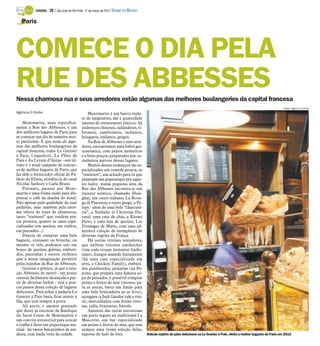 TURISMO -   26 / São José do Rio Preto, 11 de março de 2012 DIÁRIO DA REGIÃO

   Paris




COMECE O DIA PELA
RUE DES ABBESSES
Nessa charmosa rua e seus arredores estão algumas das melhores boulangeries da capital francesa
                                                                                                                                                                                    Fotos: Agência O Globo
Agência O Globo                                   Montmartre é um bairro reple-
                                              to de imigrantes, daí a quantidade
    Montmartre, mais especifica-              imensa de restaurantes étnicos: há
mente a Rue des Abbesses, é um                endereços chineses, tailandeses, ti-
dos melhores lugares de Paris para            betanos, cambojanos, indianos,
se começar um dia de maneira mui-             húngaros, italianos, gregos.
to parisiense. É que estão ali algu-              Na Rue de Abbesses e seus arre-
mas das melhores boulangeries da              dores, encontramos uma babel gas-
capital francesa, como Le Grenier             tronômica, com pratos autênticos
à Pain, Coquelicot, La Flûte de               e a bons preços, preparados por co-
Pain e Au Levain d’Antan - este úl-           zinheiros nativos desses lugares.
timo é o atual campeão do concur-                 Muitos desses endereços são es-
so de melhor baguete de Paris, que            pecializados em comida pronta, os
faz dele o fornecedor oficial do Pa-          “traiteurs”, um achado para os que
lácio do Eliseu, residência do casal          planejam um piquenique por aque-
Nicolas Sarkozy e Carla Bruni.                les lados: numa pequena área da
    Portanto, passear por Mont-               Rue des Abbesses encontra-se um
martre é uma ótima razão para dis-            traiteur asiático, chamado Shan-
pensar o café da manhã do hotel.              ghai; um outro italiano, La Botte-
Não apenas pela qualidade de suas             ga di Piacenza, e outro grego, a Pe-
padarias, mas também pela enor-               lops - além de uma bela “charcute-
me oferta de lojas de alimentos,              rie”, a Nathalie et Christian Du-
tanto “traiteurs” que vendem pra-             rand; uma casa de chás, a Kusmi
tos prontos, quanto as casas espe-            Paris; e uma loja de queijos, Les
cializadas (em queijos, em vinhos,            Fromages de Marie, com uma ad-
em pescados...).                              mirável coleção de exemplares de
    Depois de comprar uma bela                diversas regiões da França.
baguete, croissant ou brioche, ou                 Há outras vitrines tentadores,
mesmo os três, podemos sair em                que exibem vistosos sanduíches
busca de queijos, geleias, embuti-            (tem cada croque monsieur lindís-
dos, pastinhas e outros recheios              simo), frangos assando lentamente
que a nossa imaginação permitir               (há uma casa especializada em
pelas lojinhas da Rue de Abbesses.            aves, a Chicken Family), embuti-
    Gostoso e prático, já que a esta-         dos pendurados, peixarias (na Pe-
ção Abbesses do metrô - em ponto              pone, que prepara uma famosa so-
central, facilmente alcançada a par-          pa de pescados, é possível comprar
tir de diversas linhas - está a pou-          peixes e frutos do mar vistosos; pa-
cos passos dessa coleção de lugares           ra as ostras, basta um limão para
deliciosos. Para achar a padaria Le           uma bela brincadeira ao ar livre),
Grenier à Pain basta ficar atento à           açougues (a Jack Gaudin vale a visi-
fila, que está sempre à porta.                ta), mercadinhos com frutas visto-
    Ali perto, o imenso gramado               sas, cafés, brasseries, bistrôs.
que desce as encostas da Basilique                Amantes das ostras encontram
du Sacré Coeur de Montmartre é                um porto seguro na tradicional La
um convite irresistível para esticar          Mascotte, um bar especializado
a toalha e fazer um piquenique ma-            em peixes e frutos do mar, que tem
tinal - há vários banquinhos de ma-           sempre uma ótima seleção delas,
deira, com linda vista da cidade.             exposta do lado de fora.                    Balcão repleto de pães deliciosos na Le Granier à Pain, eleita a melhor baguete de Paris em 2010
 