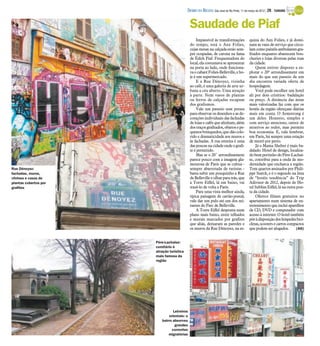 DIÁRIO DA REGIÃO São José do Rio Preto, 11 de março de 2012 / 29 - TURISMO


                                             Saudade de Piaf
                                                 Impassível às transformações            quina do Aux Folies, e já domi-
                                             do tempo, está o Aux Folies,                nam as vans de serviço que circu-
                                             cujas mesas na calçada estão sem-           lam como painéis ambulantes gra-
                                             pre ocupadas, de carona na fama             fitados enquanto abastecem bou-
                                             de Édith Piaf. Frequentadora do             cheries e lojas diversas pelas ruas
                                             local, ela costumava se apresentar          da cidade.
                                             na porta ao lado, onde funciona-                Quem estiver disposto a ex-
                                             va o cabaré Folies-Belleville, e ho-        plorar o 20º arrondissement em
                                             je é um supermercado.                       mais do que um passeio de um
                                                 E a Rue Dénoyez, vizinha                dia encontra variada oferta de
                                             ao café, é uma galeria de arte ur-          hospedagem.
                                             bana a céu aberto. Uma atração                  Você pode escolher um hotel
                                             à parte. Nem vasos de plantas               ali por dois critérios: badalação
                                             ou ferros de calçadas escapam               ou preço. A distância das áreas
                                             dos grafismos.                              mais valorizadas faz com que os
                                                 Vale um passeio sem pressa              hotéis da região ofereçam diárias
                                             para observar os desenhos e as de-          mais em conta. O Armstrong é
                                             corações individuais das fachadas           um deles. Honesto, simples e
                                             de lojas e cafés que alinham, além          com serviço atencioso, carece de
                                             dos traços grafitados, objetos e pe-        atrativos ao redor, mas permite
                                             quenos brinquedos, que dão colo-            boa economia. E, vale lembrar,
                                             rido e dramaticidade aos muros e            em Paris, há sempre uma estação
                                             às fachadas. A rua estreita é uma           de metrô por perto.
                                             das poucas na cidade onde o grafi-              Já o Mama Shelter é mais ba-
                                             te é permitido.                             dalado. Hotel de design, localiza-
                                                 Mas se o 20˚ arrondissement             do bem pertinho do Pére-Lachai-
                                             parece pouco com a imagem gla-              se, contribui para a onda de mo-
                                             mourosa de Paris que se cultua -            dernidade que encharca a região.
Rue Dènoyez:                                 sempre abarrotada de turistas -             Tem quartos assinados por Phili-
fachadas, muros,                             basta subir um pouquinho a Rue              ppe Starck, e é o segundo na lista
vitrines e vasos de                          de Belleville e olhar para trás, que        de “hotéis tendência” do Trip
plantas cobertos por                         a Torre Eiffel, lá em baixo, vai            Adivisor de 2012, depois do Ho-
grafites                                     trazê-lo de volta a Paris.                  tel Sublim Eiffel, lá na outra pon-
                                                 Para uma vista melhor ainda,            ta da cidade.
                                             típica paisagem de cartão-postal,               Oferece filmes gratuitos no
                                             vale dar um pulo até um dos mi-             apartamento num sistema de en-
                                             rantes do Parc de Belleville.               tretenimento que inclui aparelhos
                                                 A Torre Eiffel desponta num             de CD, DVD e computador com
                                             plano mais baixo, entre telhados            acesso à internet. O hotel também
                                             e murais marcados por grafites              põe à disposição dos hóspedes bici-
                                             que aliás, deixaram as paredes e            cletas, scooters e carros compactos
                                             os muros da Rue Dénoyez, na es-             que podem ser alugados.        (AG)


                       Père-Lachaise:
                       cemitério é
                       atração turística
                       mais famosa da
                       região




                                 Letreiros
                              orientais: o
                          bairro absorveu
                                  grandes
                                correntes
                              migratórias
 