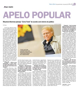 DIÁRIO DA REGIÃO São José do Rio Preto, 13 de maio de 2012 / 21 - TV

   Papo rápido




APELO POPULAR
Maurício Sherman planeja “Zorra Total” de acordo com retorno do público
                                                                                                                              Luiza Dantas/Divulgação
TV Press                                                                                                                                                    Pergunta – Você enxerga
                                                                                                                                                        alguma relação entre essa va-
    Aos 81 anos, Maurício Sher-                                                                                                                         lorização do humor na tevê e
man se orgulha por já ter visto                                                                                                                         o sucesso dos comediantes
“de tudo” na tevê. Mas mesmo                                                                                                                            de “stand up” (em inglês, co-
depois de seis décadas, o dire-                                                                                                                         media em pé) nos palcos?
tor do “Zorra Total” se orgulha                                                                                                                             Sherman – Essa turma que
por, segundo ele, comandar o                                                                                                                            começou no “stand up” saiu do
que chama de “plataforma hu-                                                                                                                            “Zorra”. O Cláudio Torres Gon-
morística”. E talvez esse seja                                                                                                                          zaga foi quem insistiu em fazer
seu maior estímulo para conti-                                                                                                                          “stand up” aqui no Brasil e ele
nuar em atividade. “Havia cer-                                                                                                                          era nosso redator final. Ele lan-
to preconceito (contra o hu-                                                                                                                            çou esse hábito. Sim, porque é
mor), achavam melhor fazer                                                                                                                              um hábito, não é inédito. “One
minisséries e novelas. Com a                                                                                                                            man show” é algo que o José
pouca visibilidade, os redato-                                                                                                                          Vasconcellos já fazia em 1950.
res migraram para a dramatur-                                                                                                                           E não só ele, tivemos também o
gia e foram ganhar a vida”, lem-                                                                                                                        Chico Anysio, Jô Soares, Agil-
bra Sherman, que é formado                                                                                                                              do Ribeiro, Ari Toledo... E o Ju-
em Direito, mas começou a car-                                                                                                                          ca Chaves? Ele, então, era o pro-
reira artística como ator de rá-                                                                                                                        tótipo do “stand up”. Só que co-
dio. Para a nova temporada do            “O que o povo está                                                                                             mo nós gostamos de copiar os
humorístico da Globo, o dire-            querendo? O povo está                                                                                          americanos – isso, claro, en-
tor optou por colocar todos os           gostando de banana? Então,                                                                                     quanto a China não toma conta
quadros do programa no “Me-              vamos plantar banana”,
                                                                                                                                                        de tudo – e faltava um nome, pe-
trô Zorra Brasil”. E garante                                                                                                                            gamos esse “stand up” e traduzi-
                                         diz o veterano diretor
que não se trata de uma opção                                                                                                                           mos ao pé da letra para comé-
pessoal - mesmo que isso facili-                                                                                                                        dia em pé. Mas não tem o me-
te a logística de gravações, já                                                                                                                         nor sentido, tem muita gente
que não exige trocas de cená-                                                                                                                           que faz sentado, né?
rios. “Faço o que o telespecta-    da. Até a classe A, já que o trân-   mundo. Já temos o vagão femini-    lançasse novos comediantes na                    Pergunta – De que for-
dor quer”, diz.                    sito está caótico. Ali é possível    no, que é uma realidade, existe    tevê. Ao longo dos anos, nos                 ma, na sua visão, os avan-
    Pergunta – Nesta nova          uma ambientação onde você            mesmo no nosso cotidiano. E, fu-   transformamos em uma plata-                  ços tecnológicos ajudam a
temporada, o “Zorra Total”         tem toda a gama da população         turamente, poderemos ter o         forma humorística. Até então,                transformar o humor e a pró-
se passa todo dentro do me-        brasileira, de A até Z.              dos políticos, por exemplo.        havia certo preconceito, acha-               pria tevê?
trô. Por que você tomou essa            Pergunta – Normalmente,             Pergimta – Na sua opinião,     vam melhor fazer minisséries e                   Sherman – Hoje, uma pes-
decisão?                           dois blocos do “Zorra Total”         o que propiciou a renovação        novela. E o que sempre apavora               soa consegue certa visibilidade
    Maurício Sherman – Não         se passam no vagão femini-           do humor que tem ocorrido          a gente é quem vai escrever o                se tiver talento e estiver conec-
decido nada, essas escolhas são    no, onde só entram os perso-         nos últimos anos?                  texto. Com a pouca visibilida-               tada na internet. Recebemos
do próprio público. As pessoas     nagens femininos. De onde                Sherman – Olha, vou ter de     de que o humor tinha na tevê,                muitas sugestões também, o pú-
                                                                                                                                                        blico se manifesta bastante atra-
assistiram, gostaram e a gente     veio essa ideia?                     puxar a sardinha para a minha      os redatores migraram para a
                                                                                                                                                        vés dos computadores, o que é
decidiu seguir em frente nessa          Sherman – Isso já estava        brasa. Antes do “Zorra” ir ao      dramaturgia e foram ganhar a
                                                                                                                                                        muito bom. Mas é também um
ideia. No humor é assim, te-       previsto desde que a gente co-       ar, tínhamos poucos progra-        vida. Tanto que quando come-
                                                                                                                                                        pouco como o cinema. Antes ti-
mos parâmetros. Para ser bom,      meçou a qualificar a nova fase       mas humorísticos. A própria        cei o “Zorra”, foi com os anti-
                                                                                                                                                        nha tela pequena, aí a tela au-
antes de tudo, tem de ser engra-   do “Metrô Zorra Brasil”. Pensa-      Globo tinha só o “Sai de Bai-      gos redatores de humor. Isso
                                                                                                                                                        mentou. Agora, a fase é do 3D.
çado, já dizia Chico Anysio e      mos em uma metáfora do Bra-          xo”, que acabou, o “Casseta &      chamou mais gente. O que o po-
                                                                                                                                                        Daqui a pouco, vamos ver na
Charles Chaplin. Nossa inten-      sil, com a nossa Dil Maquinis-       Planeta Urgente!” e “A Grande      vo está querendo? O povo está
                                                                                                                                                        propaganda “hoje você vai po-
ção é só divertir, mais nada.      ta, personagem da Fabiana Kar-       Família”, sendo que este últi-     gostando de banana? Então, va-               der ver o cara na sua frente, no
Não estamos aqui para dar li-      la, no comando. Mas esse me-         mo nem era visto como progra-      mos plantar banana! E o povo                 cenário da ação”. E aí, vão in-
ção de moral em ninguém. E o       trô tem diversos vagões que se re-   ma de humor. A gente veio          está gostando dessa fase de hu-              ventar o teatro! I
metrô é um meio de transporte      velarão na medida em que o pro-      com um formato variado, elen-      mor. Então, começa a haver
que é diferente do trem do su-     grama avançar. Começamos com         co grande e que sempre se reno-    uma programação mais fixa de                 “Zorra Total” – Sábados,
búrbio porque todo mundo an-       um metrô misto, onde está todo       va, fazendo com que a gente        humor dentro da tevê.                        às 22h15, na Globo
 