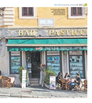 DIÁRIO DA REGIÃO São José do Rio Preto, 13 de maio de 2012 / 25 - TURISMO


A Via Di Santa Maria Maggiore
     conduz à igreja do mesmo
 nome, um dos poucos pontos
      turísticos conhecidos do
      bairro da moda em Roma
 