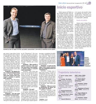 DIÁRIO DA REGIÃO São José do Rio Preto, 19 de agosto de 2012 / 17 - TV


                                                                                                         Início esportivo
                                                                                                             Tadeu nasceu em Natal, no               se às quatro da manhã todas
                                                                                                         Rio Grande do Norte. Sua car-               as segundas. Às vezes, até vi-
                                                                                                         reira como jornalista começou               rando noites. “Quando você
                                                                                                         em Brasília, como repórter do               gosta do que faz, o sacrifício
                                                                                                         “DF TV”, da Globo. Sempre li-               é compensado”, defende.
                                                                                                         gado nas pautas de esportes,
                                                                                                         não demorou para que conquis-                    Sonho de atleta
                                                                                                         tasse espaço e fizesse matérias
                                                                                                         para o “Globo Esporte”, “Es-                    Assim como o irmão Oscar
                                                                                                         porte Espetacular” e outros pro-            Schmidt, ex-jogador de basque-
                                                                                                         gramas que, por algum motivo,               te, Tadeu sonhava mesmo com
                                                                                                         abordassem o assunto. “Natu-                a vida de atleta. Ao contrário
                                                                                                         ralmente, tenho uma afinidade               de Oscar, Tadeu buscou espaço
                                                                                                         grande com esse tema. É natu-               no vôlei. Mas ainda na adoles-
                                                                                                         ral que eu sugira mais pautas               cência, aos 17 anos, depois de
                                                                                                         nessa área”, aponta.                        ser cortado de uma viagem da
                                                                                                             Tadeu começou a se desta-               seleção infantojuvenil, largou
                                                                                                         car nacionalmente ao se tornar              as quadras. Foi a deixa para en-
                                                                                                         o apresentador dos resultados               contrar uma forma de conti-
                                                                                                         do futebol do “Bom Dia Bra-                 nuar envolvido com o esporte,
                                                                                                         sil”, em 2005. Sempre com um                mas por outro ângulo: prestar
                                                                                                         toque de humor, logo surgiu o               vestibular para Jornalismo.
                                                                                                         convite para desempenhar a                  “Viajariam 12. Fiquei entre os
                                                                                                         mesma função no “Fantásti-                  15, mas não entre os 12 que fo-
                                                                                                         co”. A jornada dupla fazia                  ram. Éramos três levantadores
                                                                                                         com que trabalhasse até                     e só foram escolhidos dois. Eu
                                                                                                         23h30 de domingo e acordas-                 sobrei”, lembra.
Schmidt ao lado do mágico Kronnus, que ajuda o apresentador a desvendar os mistérios do novo quadro


que surja é uma ideia. Já dei      pe do “Fantástico”. Por isso,       ma mais o jornalista do públi-
muitas sugestões para o esporte    acho que não gerou uma gran-        co, é bem diferente de econo-
e também para outras edito-        de surpresa. Eu já participava a    mia, política... Mas vai por
rias. Talvez agora apareçam        semana inteira do programa, es-     mim: aposto que em setembro,                                                                            Patrícia,
mais porque quando eu não era      tava lá com eles todos os domin-    se a gente conversar de novo,                                                                           Camargo,
apenas do “Fantástico”, só fa-     gos. Já tinha feito o “Detetive     vou dizer para você que as pes-                                                                         Renata e
zia esportes. Então, tudo que      Virtual” também, que é meu          soas estão me parando muito                                                                             Schmidt,
eu pensava fora dessa editoria     até hoje.                           mais para falar de fantasmas do                                                                         os titulares
era sugerido para outras pes-          Pergunta – Mas quando o         que de futebol.                                                                                         atuais do
soas, eu não executava. Agora      público conversa com você               Pergunta – E você já tem                                                                            “Fantástico”
não, sou da equipe do progra-      nas ruas sobre o seu trabalho,      algum outro projeto pessoal
ma e, entre outras coisas, faço    o esporte ainda é o assunto         para ser trabalhado dentro do
também esporte.                    mais comentado?                     “Fantástico”?
    Pergunta – De alguma for-          Schimdt – Sim. Acho que             Schimdt – Tenho, mas é
ma, a saída da Patrícia Poeta      nunca vão me desassociar do es-     bem para frente. É para as
                                                                       Olimpíadas de 2016. Uma coi-
                                                                                                           Trajetória televisiva
para o “Jornal Nacional”           porte. Só se um dia eu parar
abriu mais espaço para você        mesmo de fazer. As mulheres         sa que já venho pensando há             “DF TV” (Globo, 1997) -               2006” (Globo, 2006) -
sugerir quadros e pautas           continuam me dizendo que pas-       bastante tempo e que vou apre-      Repórter                                  Cobertura do evento
mais autorais?                     saram a assistir aos VTs dos        sentar na nossa reunião de fi-
                                                                       nal de ano. Ainda tenho de pas-          TV Globo - Rio (Globo,                    “Espaço Aberto”
    Schimdt – Não. Basicamen-      gols por minha causa e fico                                                                                       (Globonews, 2007) -
te, o que aconteceu é que agora    bem feliz com isso. A mudança       sar esse plano para o papel,        2000) - Repórter da editoria
                                                                                                           de esportes para programas                Apresentador
somos três. Antes havia dois       que promovemos nessa área do        apresentar para a direção e ver
                                                                       se vão gostar. Acho difícil que     como “Globo Esporte”,                         “Fantástico” (Globo,
apresentadores e eu era um         “Fantástico” foi muito forte e
                                                                       não topem.                          “Esporte Espetacular”,                    2007) - Apresentador do
apresentador da parte de espor-    ainda gera impacto no público.                                          “Fantástico”, “Bom Dia Brasil”
te que, eventualmente, fazia ou-   Mas esse quadro pode mudar              Pergunta – Mas se é para                                                  esporte
                                                                       as Olimpíadas de 2016, por          e “Jornal Nacional”, entre
tras coisas. Agora, sou um dos     essa situação.                                                          outros                                         “Olimpíadas de Pequim”
três apresentadores do “Fantás-        Pergunta – Por quê?             que sugerir em 2012?
                                                                                                                                                     (Globo, 2008) - Cobertura do
                                                                           Schimdt – Porque é algo              “Esporte Espetacular”
tico”. Só não houve uma apre-          Schimdt – Acho que, a par-                                                                                    evento
                                                                       bem grandioso. Seria para co-       (Globo, 2004) - Apresentador
sentação oficial.                  tir de agora, muita gente vai
                                                                       meçar a ser produzido agora,                                                      “Copa do Mundo de
    Pergunta – Por que essa        passar a me parar para falar de
                                                                       mas para exibirmos apenas em            “Bom Dia Brasil” (Globo,              2010” (Globo, 2010) -
formalidade foi dispensada?        fantasmas. Já começou até, mas
                                                                       2016. Torço para que dê certo e     2005) - Apresentador do                   Cobertura do evento
    Schimdt – Foi uma mudan-       deixa o quadro ir todo ao ar pa-    a emissora tope.                    esporte
ça sutil e normal. Na verdade,     ra a gente ver. Esse é um tema                                                                                        “Fantástico” (Globo,
os telespectadores já processa-    que gera sempre um debate lon-      “Fantástico” - Globo -                    “Copa do Mundo de                   2012) - Apresentador I
vam que eu fazia parte da equi-    go. É claro que o esporte aproxi-   Domingo, às 20h45
 