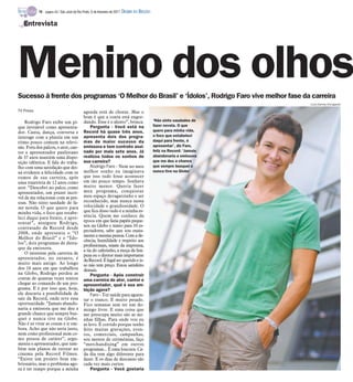 TV - página 20 / São José do Rio Preto, 6 de fevereiro de 2011   DIÁRIO DA REGIÃO

   Entrevista




Menino dos olhos
Sucesso à frente dos programas ‘O Melhor do Brasil’ e ‘Ídolos’, Rodrigo Faro vive melhor fase da carreira
                                                                                                                          Luiza Dantas/Divulgação

TV Press                                     agenda está de chorar. Mas o
                                             bom é que a conta está engor-
    Rodrigo Faro exibe um pi-                dando. Esse é o alento”, brinca.                  ‘Não sinto saudades de
que invejável como apresenta-                    Pergunta - Você está na                       fazer novela. O que
dor. Canta, dança, conversa e                Record há quase três anos,                        quero para minha vida,
interage com a plateia em um                 apresenta dois dos progra-                        o foco que estabeleci
ritmo pouco comum na televi-                 mas de maior sucesso da                           daqui para frente, é
são. Fora dos palcos, o ator, can-           emissora e tem contrato assi-                     apresentar’, diz Faro,
tor e apresentador paulistano                nado por mais sete anos. Já                       feliz na Record: ‘Jamais
de 37 anos mantém uma dispo-                 realizou todos os sonhos de                       abandonaria a emissora
sição idêntica. E fala do traba-             sua carreira?                                     que me deu a chance
lho com uma satisfação que dei-                  Rodrigo Faro - Nem no meu                     que sempre busquei e
xa evidente a felicidade com os              melhor sonho eu imaginava                         nunca tive na Globo’
rumos de sua carreira, após                  que isso tudo fosse acontecer
uma trajetória de 12 anos como               em tão pouco tempo. Sonhava
ator. “Descobri no palco, como               muito menor. Queria fazer
apresentador, um prazer incrí-               meu programa, conquistar
vel de me relacionar com as pes-             meu espaço devagarzinho e ser
soas. Não sinto saudade de fa-               reconhecido, mas nunca nessa
zer novela. O que quero para                 velocidade e grandiosidade. O
minha vida, o foco que estabe-               que fica disso tudo é a minha es-
leci daqui para frente, é apre-              sência. Quem me conhece da
sentar”, assegura Rodrigo,                   época em que fazia papéis peque-
contratado da Record desde                   nos na Globo e teatro para 10 es-
                                             pectadores, sabe que sou exata-
2008, onde apresenta o “O
                                             mente a mesma pessoa. Com a de-
Melhor do Brasil” e o “Ído-
                                             cência, humildade e respeito aos
los”, dois programas de desta-
                                             profissionais, sejam da imprensa,
que da emissora.                             a tia do cafezinho, a moça da lim-
    O interesse pela carreira de             peza ou o diretor mais importante
apresentador, no entanto, é                  da Record. É legal ser querido e is-
muito mais antigo. Ao longo                  so não tem preço. Estou satisfeito
dos 10 anos em que trabalhou                 demais.
na Globo, Rodrigo perdeu as                      Pergunta - Após construir
contas de quantas vezes tentou               uma carreira de ator, cantor e
chegar ao comando de um pro-                 apresentador, qual é sua am-
grama. E é por isso que, hoje,               bição agora?
ele descarta a possibilidade de                  Faro - Ter saúde para aguen-
sair da Record, onde teve essa               tar o tranco. É muito pesado.
oportunidade. “Jamais abando-                Fico semanas sem ter um do-
naria a emissora que me deu a                mingo livre. E uma coisa que
grande chance que sempre bus-                me preocupa muito são as mi-
quei e nunca tive na Globo.                  nhas filhas. Para onde vou eu
Não é só virar as costas e ir em-            as levo. É corrido porque tenho
bora. Acho que não seria justo,              feito muitas gravações, even-
nem como profissional nem co-                tos, comerciais, campanhas,
mo pessoa de caráter”, argu-                 sou mestre de cerimônias, faço
menta o apresentador, que tam-               “merchandising” em outros
bém tem planos de estrear no                 programas... É uma loucura. Ca-
cinema pela Record Filmes.                   da dia tem algo diferente para
“Existe um projeto bem em-                   fazer. E os dias de descanso são
brionário, mas o problema ago-               cada vez mais curtos.
ra é ter tempo porque a minha                    Pergunta - Você gostaria
 