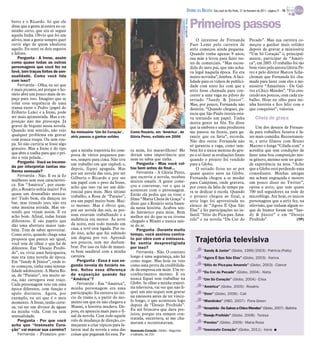 DIÁRIO DA REGIÃO São José do Rio Preto, 27 de fevereiro de 2011 / página 21 - TV


                                                                                                                                   Primeiros passos




                                                                                                               Fotos: Divulgação
berto e o Ricardo. Só que ele
disse que a gente já estava no ca-
minho certo, que era só seguir
aquela linha. Óbvio que foi um
alívio, mas a gente sempre quer                                                                                                        O interesse de Fernanda            Pecado”. Mas sua carreira co-
ouvir algo de quem idealizou                                                                                                       Paes Leme pela carreira de             meçou a ganhar mais solidez
aquilo. Eu senti os dois seguros                                                                                                   atriz começou ainda pequena.           depois de gravar a minissérie
e felizes.                                                                                                                         Quando tinha apenas 9 anos,            “Um Só Coração” e, principal-
    Pergunta - A Irene, assim                                                                                                      sua mãe a levou para fazer tes-        mente, participar de “Améri-
como quase todas as outras                                                                                                         tes de comerciais. “Mas escon-         ca”, em 2005. O trabalho foi tão
personagens que você fez na                                                                                                        dida do meu pai, que não acha-         bem visto pela autora Glória Pe-
tevê, tem traços fortes de sen-                                                                                                    va legal naquela época. Eu era         rez e pelo diretor Marcos Sche-
sualidade. Como você lida                                                                                                          muito novinha”, lembra. A faci-        chtman que Fernanda foi cha-
com isso?                                                                                                                          lidade para os vídeos de publici-      mada para fazer com eles a mi-
    Fernanda - Olha, eu sei que                                                                                                    dade com texto fez com que a           nissérie “Amazônia - De Gal-
é mais picante, até porque o ho-                                                                                                   atriz fosse chamada para con-          vez a Chico Mendes”. “Fui cres-
rário abre um pouco mais de es-                                                                                                    correr a uma vaga no piloto do         cendo aos poucos, com cada tra-
paço para isso. Imagino que se                                                                                                     seriado “Sandy & Júnior”.              balho. Hoje eu olho para mi-
rolar essa sequência de uma                                                                                                        Mas, por pouco, Fernanda não           nha história e fico feliz com o
transa entre o Pedro (papel do                                                                                                     desistiu. “Quando cheguei, pa-         que conquistei”, valoriza.
Eriberto Leão) e a Irene, pode                                                                                                     recia que São Paulo inteira esta-
ser mais apimentada. Mas a ex-                                                                                                     va tentando um papel. Tinha                 Cheia de graça
posição não me preocupa. Já                                                                                                        muita gente na fila. Eu disse
gravei de biquíni nessa novela.                                                                                                    que ia embora e uma produtora              Um dos desejos de Fernan-
Quando tem sentido, não vejo         Na minissérie ‘Um Só Coração’,      Como Rosário, em ‘América’, de                            me passou na frente, para ga-          da para trabalhos futuros é fa-
qualquer problema em gravar          atriz passou a ganhar solidez       Glória Perez, exibida em 2006                             rantir que eu faria”, recorda.         zer mais comédia. Recentemen-
com pouca roupa. Ou sem rou-                                                                                                       Não deu outra: Fernanda não            te, a atriz filmou com Bruno
pa. Só não curtiria se fosse algo                                                                                                  só garantiu a vaga, como tam-          Mazzeo o longa “Cilada.com” e
gratuito. Mas a Irene é do tipo      que a minha trajetória foi com-     ra mim, foi maravilhoso! Me                               bém foi a única menina do gru-         acredita que tem condições de
que abre a toalha para que o pri-    posta de vários pequenos pas-       deram uma importância que                                 po a só fazer as avaliações finais     fazer uma boa composição nes-
mo a veja pelada...                  sos, sempre para cima. Não tive     nem eu sabia que tinha.                                   quando o projeto foi vendido           se gênero, mesmo sem ter gran-
    Pergunta - Você se incomo-       um trabalho em que explodi e,           Pergunta - Mas você vol-                              para a Globo.                          de experiência na área. “Acho
da por interpretar tantas mu-                                            tou bem antes do final...
                                     depois, fiquei apagada. Mas                                                                       O seriado ficou no ar por          que a Globo está perdendo uma
lheres sensuais?                                                             Fernanda - A Glória Perez,
                                     por ser novela das oito, por ser                                                              quase quatro anos na Globo.            comediante. Minhas amigas
    Fernanda - Não. E eu já fiz                                          que escrevia a novela, recebeu
                                     Gilberto e Ricardo e por ser                                                                  Fernanda chegou a se mudar             me acham engraçada e mostro
mulheres sem essa característi-                                          muitos emails. A gente come-
                                     um papel com o peso da Irene,                                                                 para Campinas, onde gravava,           um pouco disso no Twitter”,
ca. Em “América”, por exem-                                              çou a conversar, ver o que ia
                                     acho que isso vai ser um dife-                                                                por conta da falta de tempo pa-        opina a atriz, que tem quase
plo, a Rosário sofria muito! Foi                                         acontecer com o personagem.
quase um dramalhão mexica-           rencial para mim. Meu último                                                                  ra se dedicar à escola. Quando         700 mil seguidores na rede de
                                     trabalho, a Rosa de “Paraíso”,      Então ela pediu que eu visse o                            o projeto chegou ao final, a           microblogs. Até hoje, os únicos
no! Tudo bem, ela dançou no                                              filme “Maria Cheia de Graça” e
bar, mas tirando isso, não era       era um papel muito bom. Mui-                                                                  atriz logo foi aproveitada no          personagens que a atriz fez, na
                                     to mesmo. Mas é óbvio que,          disse que a Rosário seria basea-                          elenco de “Agora É Que São             televisão, que tinham algum to-
uma menina atirada. Mas en-                                              da nessa história. Acabou sen-
tendo que vejam assim. E eu          por ser novela das seis, as pes-                                                              Elas” e fez participações no in-       que de humor foram em “San-
                                                                         do fantástico para mim. Bem
acho bom. Afinal, todas foram        soas estavam trabalhando e a        melhor até do que se eu tivesse                           fantil “Sítio do Pica-pau Ama-         dy & Júnior” e em “Desejo
diferentes. E são papéis que         audiência era menor. Às nove        chegado a Miami e nunca saís-                             relo” e na novela “Da Cor do           Proibido”.                 (TP)
dão uma abertura maior tam-          da noite, está todo mundo em        se do ar.
bém. Tem de saber aproveitar.        casa, a tevê está ligada. Por tu-       Pergunta - Durante muito
Como atriz, quando chega uma         do isso, acho que fui subindo       tempo, você assinou contra-
                                     um degrau por vez. Aprendi
proposta que parece ser igual,
você tem de olhar o que há de        aos poucos, sem me deslum-
                                                                         to por obra com a emissora.
                                                                         Se sentia desprestigiada
                                                                                                                                      Trajetória televisiva
diferente. Em “Desejo Proibi-        brar. Por isso eu lido de manei-    por isso?
                                     ra bem saudável com a minha             Fernanda - Não. O contrato                                   “Sandy & Junior” (Globo, 1999/2003) - Patrícia (Patty)
do”, eu vivia uma beijoqueira,
mas era uma novela de época.         carreira.                           longo é uma segurança, não há                                    “Agora É Que São Elas” (Globo, 2003) - Karina
Em “Sandy & Júnior”, onde is-            Pergunta - Essa é sua se-       como negar. Mas hoje eu vejo
so começou, tinha uma sensua-        gunda novela de horário no-         como uma prova da credibilida-                                   “Sítio do Pica-pau Amarelo” (Globo, 2003) - Clarice
lidade adolescente. A Maria Ro-      bre. Notou essa diferença           de da empresa em mim. Um re-
                                                                                                                                          “Da Cor do Pecado” (Globo, 2004) - Nieta
sa, de “Paraíso”, era muito sé-      de exposição quando fez             conhecimento mesmo. E eu
ria, não carregava esse traço.       “América”?                          nunca fiquei sem trabalhar na                                    “Um Só Coração” (Globo, 2004) - Elisa
Cada personagem veio em uma              Fernanda - Em “América”,        Globo. Se olhar a minha trajetó-
                                     minha personagem era uma            ria televisiva, vai ver que não fi-                              “América” (Globo, 2005) - Rosário
época diferente, com função e
apelo distintos. Agora, por          participação. Eu entrava no iní-    quei um ano sequer sem gravar                                    “Dom” (Globo, 2006) - Cali
exemplo, eu sei que é o meu          cio da trama e, a partir do mo-     na emissora antes de ter víncu-
momento. A Irene, tenho certe-       mento em que eu não chegava a       lo longo, o que aconteceu logo                                   “Mandrake” (HBO, 2007) - Flora Green
za, vai ser um divisor de águas      Miami, a história mudava. De-       depois de “Desejo Proibido”.
                                                                         Eu até brincava que dava pre-                                    “Amazônia - De Galvez a Chico Mendes” (Globo, 2007) - Belinha
na minha vida. Com ou sem            pois, eu aparecia mais para o fi-
                                     nal da novela. Com todo aquele      juízo, porque era sempre con-                                    “Desejo Proibido” (Globo, 2008) - Teresa
sensualidade.
                                                                         tratada, encerrava, aí me cha-
    Pergunta - Por que você          rolo de mudança de direção, co-
                                                                         mavam e recontratavam.                                           “Paraíso” (Globo, 2009) - Maria Rosa
acha que “Insensato Cora-            meçaram a criar tópicos para fa-
ção” vai marcar sua carreira?        larem mal da novela e uma das       Insensato Coração - Globo - Segunda                              “Insensato Coração” (Globo, 2011) - Irene           I
    Fernanda - Primeiro por-         coisas que pegaram foi essa. Pa-    a sábado, às 21h
 