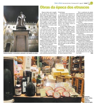 DIÁRIO DA REGIÃO São José do Rio Preto, 27 de fevereiro de 2011 / página 29 - TURISMO


                                                                    Obras da época dos etruscos
                                                                        Quase ao lado, está o comple-      E eles faziam.                                     Ela é a padroeira da cidade,
                                                                    xo de museus de Santa Maria                O contato com a natureza es-               onde também nasceu São Bernar-
                                                                    della Scalla. Outras pinturas e es-    tá um pouco mais adiante, no                   dino, uma peculiar exceção entre
                                                                    tátuas o esperam. Mas o comple-        Jardim Botânico, quase escon-                  os sábios da igreja que condena-
                                                                    xo tem a atração adicional do Mu-      dido nos domínios da Universi-                 ram de tempos em tempos o lu-
                                                                    seu Arqueológico, com peças da         tá degli Studi de Siena. É um                  cro. Para o santo, a livre iniciativa
                                                                    época em que os etruscos habita-       pequeno e bem ornamentado                      e o empresário eram instrumen-
                                                                    vam a região, e ao qual se chega       jardim com flores, árvores e ar-               tos de Deus.
                                                                    entrando pelos túneis subterrâ-        bustos: um refúgio verde no                        Com sua tradição bancária,
                                                                    neos escavados no monte onde           meio do casario ocre.                          Siena se orgulha dele, tanto quan-
                                                                    foi erigida Siena.                         A noite chega, igrejas e mu-               to de Sallustio Bandini, pensador
                                                                        Descer e subir o morro não         seus fecham - é hora de visitar a              humanista que, dizem os seneses,
                                                                    é tão exaustivo assim. Mas se          loja do Consorzio Agrario de Sie-              foi um defensor das virtudes das
                                                                    você ficou em Siena, é porque          na, que vende massas, embuti-                  leis do mercado muito antes de
                                                                    não está com pressa. E pode            dos, queijos e vinhos fabricados               Adam Smith dar as caras na ciên-
                                                                    (ou não) deixar para mais tar-         pelos agricultores da região.                  cia econômica.
                                                                    de, ou para o dia seguinte, para           Depois disso, você pode jan-                   Uma estátua o homenageia
                                                                    passear pelos lugares mais dis-        tar ou esticar a noite em um dos               em frente à sede do banco Monte
                                                                    tantes do Duomo e da piazza.           bares que ficam dentro dos mu-                 dei Paschi, e, pelo tamanho do pe-
                                                                        Deixando para trás a praça,        ros da área histórica - o Porrione             destal e iluminação noturna, cha-
                                                                    chega-se à Pinacoteca, onde en-        tem decoração e música moderni-                ma a atenção dos passantes.
                                                                    contramos mais trabalhos da esco-      nhas que fazem você esquecer                       Depois deste neoliberalismo
                                                                    la dos pintores de Siena, como         que está quase ao lado da Piazza               todo, vá à praça Antonio Grams-
                                                                    Duccio e Simone Marini.                del Campo.                                     ci. É do logradouro que homena-
                                                                        Madonas e santos cercados de           O dia seguinte pode ser dedi-              geia o pensador marxista que par-
                                                                    dourado, envolvidos por roupas         cado a uma atração um tanto ma-                tem os ônibus para San Gimigna-
                                                                    com cores fortes e cenas que não       cabra, mesmo para quem é católi-               no - uma cidade que pode ser per-
                                                                    seguem as regras da perspectiva.       co: na enorme igreja de San Do-                corrida em um dia, e um bom
                                                                    A preocupação não era competir         menico, está a cabeça preservada               prolongamento de sua estada
Sallustio Bandini: o economista e pensador é um orgulho da cidade   com a natureza, mas fazer bonito.      de Santa Catarina de Siena.                    em Siena.                       (AG)

                                                                                                                                                           Fotos: Agência O Globo




                                                                                                                                                                                    Consorzio
                                                                                                                                                                                    Agrario: vinhos,
                                                                                                                                                                                    queijos e
                                                                                                                                                                                    embutidos
                                                                                                                                                                                    feitos na região
 