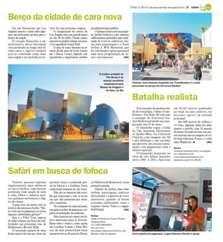 DIÁRIO DA REGIÃO São José do Rio Preto, 26 de agosto de 2012 / 31 - TURISMO


Berço da cidade de cara nova
    Foi em Downtown que Los           teiro de uma próxima viagem.          da administração pública.
Angeles nasceu e onde estão algu-         A repaginação do centro de            O parque conta com um peque-
mas das principais apostas para o     Los Angeles deu um grande passo       no jardim botânico com espécies
futuro da cidade.                     no dia 28 de julho. Desde então,      californianas, gramados para reali-
    O coração financeiro e ad-        executivos podem relaxar um pou-      zação de eventos, cafeterias, me-
ministrativo desta metrópole          co no agradável Grand Park.           sas para piqueniques e a fonte
vem perdendo ao longo dos úl-             A área de cinco hectares se es-   Arthur J. Will Memorial, que
timos anos o aspecto inóspito         tende da ala oeste do Civic Center    foi reformada e agora apresenta
para se consolidar como mais          até o Music Center, ligando três      uma nova programação de lu-
uma região a ser incluída no ro-      quarteirões e importantes prédios     zes e movimentos.            (AG)




                                                                                    O projeto arrojado do
                                                                                          The Broad é do
                                                                                       mesmo escritório
                                                                                        responsável pelo             Cinema: nova atração inspirada nos Transformers é a mais
                                                                                    Museu da Imagem e                procurada no parque da Universal Studios
                                                                                          do Som, no Rio


                                                                                                                     Batalha realista
                                                                                                                         Um exemplo da modernida-                  em 50.167 metros quadrados
                                                                                                                     de da tecnologia, o filme Trans-              no final da área inferior, no
                                                                                                                     formers: The Ride 3D tem sido                 extremo oposto da entrada
                                                                                                                     a sensação do Universal Stu-                  principal.
                                                                                                                     dios Hollywood desde sua inau-                    São 609 metros de trilhos e
                                                                                                                     guração, em 25 de maio.                       14 telas, algumas delas tão altas
                                                                                                                         O simulador segue a linha                 quanto o prédio, com 18 metros
                                                                                                                     de The Amazing Adventures                     de altura. No lado de fora, um pai-
                                                                                                                     of Spider-Man, na Universal                   nel enorme tem as imagens do ro-
                                                                                                                     Orlando, com imagens em 3D                    bô bom Optimus Prime e o robô
                                                                                                                     e alta definição e um carrinho
                                                                                                                                                                   mau Megatron. I               (AG)
                                                                                                                     que percorre um circuito intera-
                                                                                                                     gindo com gigantescas telas e                 Serviço
                                                                                                                     efeitos especiais.                            Universal Hollywood Drive, Los Angeles.
                                                                                                                         O brinquedo, inspirado na                 Tel: 1-818-622-5140
                                                                                                                     série de três filmes lançados                 universalstudioshollywood.com.
                                                                                                                     entre 2007 e 2011, funciona                   Ingressos:a partir de US$ 80.




Safári em busca de fofoca
    Turistas ansiosos esperam         encontro entre o conhecido por-       na Hollywood Boulevard, nossa
inquietamente para embarcar           tal de fofocas e a Starlines Tour,    primeira parada.
no micro-ônibus, cujas laterais       tradicional empresa de city tours.       Dentro do ônibus, duas telas
permitem visão ampla de tudo              Não são as mansões das estre-     exibem reportagens, músicas
à volta. Olhos e câmeras aten-        las que importam e sim os locais      debochadas e registros de tours
tos, qualquer movimento é dig-        em que elas passaram por situa-       anteriores, quando já foram
no de clique.                         ções vexatórias.                      avistadas celebridades como o
    A guia trata de mexer com os                                            roqueiro Steven Tyler e o rapper
                                          No comando de cada excursão,
ânimos das pessoas a bordo: “Ho-
                                      umguia com faro de paparazzoe es-     Puff Daddy.                 (AG)
je vocês são os paparazzi, se virem
alguma celebridade, gritem!”.         pírito de animador de auditório.
                                          Não é preciso ser expert em fo-   Serviço
    Este é o TMZ Tour, espécie                                              Saída em frente ao Chinese Theater,
de safári urbano em busca de cele-    foca americana para se divertir.
                                                                            Hollywood Blvd.
bridades nas principais vias de       Basta saber o básico, como quem       Tel. 1-855-4869-8687
Hollywood e Beverly Hills.            são Lindsay Lohan e Paris Hil-        tmz.com/tour.
    O inusitado passeio de duas       ton. As duas promoveram festas        Oito saídas diárias entre 9h30 e 20h.
horas nasceu há um ano, fruto do      inenarráveis no Roosevelt Hotel,      Bilhetes: US$ 49 (adultos).              Com espírito de paparazzo, a guia Nasrene diverte o grupo
 