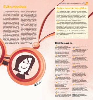 DIÁRIO DA REGIÃO São José do Rio Preto, 26 de agosto de 2012 / 9


Evite recaídas                                                            Corte a conexão energética
    O rompimento do laço cria       com que os outros dependam                 1 - Fique em pé, imagine a pessoa na sua frente também
uma série de efeitos desagradá-     de uma relação ou de alguém           de pé e a conexão energética entre vocês. Pode ser uma luz que
veis. Mesmo se a relação não        sempre. Isso sufoca, gerando          conecta umbigo com umbigo ou qualquer outra conexão em
era boa, nós nos condiciona-        tanta pressão e cobrança que          outra parte do corpo, mas o importante é que você a veja como
mos com a presença do outro.        destrói o vínculo. “Você deve         uma luz. Com sua mão direita, faça um golpe de caratê para
O afastamento gera um efeito        aprender a ser feliz sozinho pa-      cortar essa conexão e, em seguida, bata palma três vezes. Em
                                    ra ter a liberdade de escolher        seguida, lave suas mãos em água corrente e depois com sal
parecido com uma abstinência,
                                    uma pessoa por amor e não por         grosso. Se não tiver sal grosso, pode passar álcool
que terá momentos suaves e ou-
tros nem tanto. “A maioria das      necessidade”, complementa.                 2 - Entre em uma banheira com água e coloque bastante
pessoas confunde essa fase com          “Tudo ao nosso redor é            sal grosso dentro. Fique nela por uns 15 minutos. Depois disso,
saudade e amor, voltando a fi-      energia e emana energia e, no         deixe a água sair e continue sentada pensando na pessoa e que
car juntos apenas para repetir      nível quantum, estamos todos          aquela água que está escoando está levando com ela toda a
                                    ligados e conectados. Quando          energia que os conecta. Depois, tome um banho da cabeça aos
seus dramas mais uma vez. Sa-
                                    você tem um relacionamento            pés limpando todo o sal e a água que ficou no seu corpo
ber disso pode ajudar você a li-    íntimo com alguém, esses cor-
dar melhor com a nova rotina”,      dões de conexão são ainda                  3 - Entre no mar dos pés a cabeça e tome aquele banho
diz o psicólogo cognitivo-com-      maiores”, explica Margareth           com a intenção de limpar a sua ligação com a outra pessoa.
portamental Alexandre Cáprio.       Signorelli, especialista em rela-     Quando mergulhar a cabeça, pense na conexão energética dos
    Reveja sua postura: pare de     cionamentos amorosos. Isso            dois e deixe o mar levá-la
acreditar que você precisa de al-   significa, segundo ela, que mes-
guém que o complete para que        mo que o parceiro tenha se dis-       Fonte: Margareth Signorelli, especialista em relacionamentos amorosos
a felicidade seja possível. Nin-    tanciado de você há muito tem-
guém pode preencher o vazio         po esta conexão pode im-
 existencial de outra pessoa,       pedir a chegada de al-
   ressalta Cáprio. É exatamen-     go novo e precisa ser
    te esse pensamento que faz      cortada.           (GB)             Desintoxique-se
                                                                             Identifique a causa do                 correr o risco de reativar esta
                                                                        término e aprenda com ela. Para             região cerebral
                                                                        isso, uma visão neutra da
                                                                                                                         Ninguém é perfeito. Não se
                                                                        situação é necessária. A terapia
                                                                                                                    iluda com as mentiras que os
                                                                        ajuda a desenvolver habilidades
                                                                                                                    amigos, parentes e outras
                                                                        que impeçam a repetição da
                                                                                                                    pessoas lhe contam sobre
                                                                        mesma experiência no futuro
                                                                                                                    namorados, maridos e pais
                                                                              Pelo menos a princípio,               perfeitos. Isso é lenda
                                                                        evite lugares, músicas,
                                                                                                                         Quando decidir encerrar a
                                                                        atividades e objetos que estejam
                                                                                                                    relação, jamais se permita
                                                                        carregados de lembranças. A
                                                                                                                    sentir dó da outra pessoa. É
                                                                        dica é dissociar (aprender a
                                                                                                                    melhor que ela sofra e se liberte
                                                                        separar) as lembranças dos
                                                                                                                    do que mantê-la iludida sob
                                                                        objetos e locais, atrelando-os a
                                                                                                                    nosso desamor
                                                                        novas pessoas e situações
                                                                                                                         Pior do que sentir dó do
                                                                              Adote uma rotina diferente:
                                                                                                                    outro é sentir dó de si mesmo.
                                                                        entre em academias, cursos de
                                                                                                                    Aprenda a ficar só. Isso é bom e
                                                                        ioga, faça acupuntura, reúna
                                                                                                                    necessário para desintoxicar e
                                                                        amigos para caminhar em
                                                                                                                    elaborar o luto
                                                                        lugares onde não tem o hábito
                                                                        de ir, planeje viagens, participe                 É preciso sepultar os
                                                                        de novos grupos sociais. Abra               mortos. Se o amor morreu,
                                                                        sua mente para o novo e olhe                enterre-o e se permita viver o
                                                                        para frente                                 luto. Tentar compensar uma
                                                                                                                    perda se envolvendo
                                                                             Pare de falar, ver fotos ou
                                                                                                                    precocemente com alguém
                                                                        trocar mensagens com a pessoa
                                                                                                                    nem sempre traz bons
                                                                        amada para desativar a área do
                                                                                                                    resultados. Os fantasmas do
                                                                        cérebro associada ao apego
                                                                                                                    passado costumam voltar para
                                                                             Jogue fora ou esconda                  nos assombrar
                                                                        presentes, cartas, roupas e
                                                                                                                         Nunca comece um
                                                                        outros objetos que
                                                                                                                    relacionamento impregnado
                                                                        estimulem lembranças
                                                                                                                    de outro. Desintoxique-se para
                                                                             Foque no que deu errado,               não levar para o presente
                                                                        para incentivar o cérebro a                 emoções pertencentes a outra
                                                                        registrar as experiências ruins e           história, com outra pessoa e em
                                                                        aprender a superá-las                       outro momento I

                                                                            Resista à tentação de entrar            Fonte: Mara Lúcia Madureira e
                                                                        em contato com o ex após alguns             Alexandre Cáprio, psicólogos; Helen
                                                                        meses sem contato, para não                 Fisher, antropóloga
 