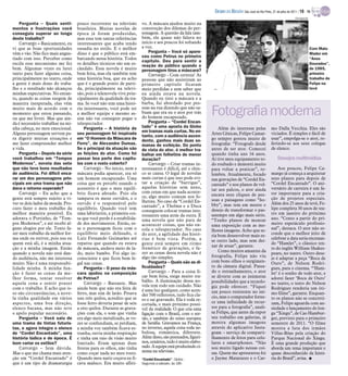 DIÁRIO DA REGIÃO São José do Rio Preto, 31 de julho de 2011 / 19 - TV
                                                                                                                                                                        Divulgação

    Pergunta – Quais senti-        pouco recorrente na televisão       vo. A máscara ajudou muito na
mentos e frustrações você          brasileira. Muitas novelas de       construção dos dilemas do per-
conseguiu superar ao longo         época já foram produzidas,          sonagem. A questão da fala tam-
deste trabalho?                    mas essa tem tantas referências     bém, ele quase não falava no
    Camargo – Basicamente, eu      interessantes que acaba tendo       início e aos poucos foi soltando
vi que as boas oportunidades       ousadia no estilo. E o melhor       a voz.                                                                                                        Com Malu
vêm e vão. Não fico mais angus-    disso é que o público está em-          Pergunta – Você só apare-                                                                                 Mader em
tiado com isso. Perceber como      barcando nessa história. Todos      ceu como Petrus no primeiro                                                                                   “Anos
                                                                       capítulo. Deu para sentir a
oscila esse mecanismo me fez       os detalhes técnicos são um es-     reação do público quando o                                                                                    Dourados”,
bem. Algumas vezes eu lutei        cândalo. Essa novela é muito        personagem tirou a máscara?                                                                                   de 1985,
tanto para fazer alguma coisa,     bem feita, mas ela também tem           Camargo - Com certeza! As                                                                                 primeiro
principalmente no teatro, onde     uma história boa, que eu acho       pessoas que não assistiram ao                                                                                 trabalho de
a gente é mais dono do traba-      que é o grande ponto de parti-      primeiro capítulo ficaram                                                                                     Felipe na
lho e o resultado não alcançou     da, principalmente na televi-       meio perdidas e sem saber que                                                                                 tevê
minhas expectativas. No entan-     são, pois a telenovela vive prin-   eu ainda estava na novela.
to, quando as coisas surgem de     cipalmente da qualidade da tra-     Quando eu tirei a máscara e a
maneira inesperada, elas vêm       ma. Se você não tem uma histó-      barba, fui abordado por pes-
muito mais de acordo com o
momento que estou passando,
ou que me livrei. Mas que ain-
                                   ria interessante, você pode ter
                                   a melhor equipe e mesmo as-
                                   sim não vai conseguir pegar o
                                                                       soas na rua dizendo que não sa-
                                                                       biam que era eu o ator por trás
                                                                       do homem encapuzado.
                                                                                                            Fotografia moderna
da é necessário trabalhar na mi-   telespectador.                          Pergunta – “Cordel Encan-
nha cabeça, no meu emocional.          Pergunta – A história de        tado” é uma aposta da Globo              Além do interesse pelas               mo Dalla Vecchia. Eles são
Alguns personagem servem pa-       seu personagem foi inspirada        em tramas mais curtas. No en-                                                  viciados. É simples e fácil de
                                                                                                            Artes Cênicas, Felipe Camar-
                                                                       tanto, com a audiência ascen-
ra digerir muitas situações e      em “O Homem da Máscara de           dente, ganhou mais duas se-          go sempre gostou muito de                 usar”, empolga-se o ator, re-
me fazer compreender melhor        Ferro”, de Alexandre Dumas.         manas de exibição. Do ponto          fotografar. “Fotografo desde              ferindo-se aos seus colegas
a vida.                            Se o principal da atuação são       de vista do ator, é melhor tra-      antes de ser ator. Comecei                de elenco.
    Pergunta – Depois da série     as feições do ator. Como foi        balhar em folhetins de menor         quando tinha uns 16 anos.
você trabalhou em “Tempos          passar boa parte dos capítu-        duração?                             Aí tive meu equipamento to-                    Desejos multimídias
Modernos”, novela das sete         los com o rosto coberto?                Camargo – Criar tramas in-       do roubado e demorei muito
que não teve bons resultados           Camargo - No início, nem a      teressantes é difícil, até o elen-   para voltar a praticar”, re-                  Aos poucos, Felipe Ca-
de audiência. Foi difícil enca-    máscara podia aparecer, era só      co se cansa. O legal de novelas      lembra. Atualmente, focado                margo já começa a arquitetar
rar um dos personagens prin-       um homem encapuzado. Uma            mais curtas é que isso pode evi-     nas gravações de “Cordel En-              seus planos para depois de
cipais em uma trama que não        coisa que eu percebi usando o       tar a criação de “barrigas”,         cantado” e nos planos de vol-             “Cordel Encantado”. O ani-
dava o retorno esperado?           acessório é que o meu equilí-       aquelas histórias sem nexo,                                                    versário de carreira é um fa-
                                                                                                            tar aos palcos, o ator ainda
    Camargo – Eu acho que a        brio ficava afetado. Pois ela       com cenas em que nada aconte-                                                  tor importante para a cria-
                                                                       ce, algo muito comum nos fo-         encara seus cliques de pes-
gente está sempre sujeito a vi-    tampava os meus ouvidos, e o                                             soas e paisagens como “ho-                ção de projetos especiais.
ver os dois lados da moeda. Pro-   ouvido é o responsável pelo         lhetins. No caso de “Cordel En-                                                Além dos 25 anos de tevê, Fe-
                                                                       cantado”, a Thelma e a Duca          bby”, mas tem em mente o
curo fazer o meu trabalho da       equilíbrio. Quando você tem                                              desejo de transformar o pas-              lipe completa 30 anos de tea-
                                                                       conseguem colocar tramas inte-
melhor maneira possível. Eu        uma labirintite, a primeira coi-    ressantes uma atrás da outra. É      satempo em algo mais sério.               tro em janeiro do próximo
adorava o Portinho, de “Tem-       sa que você perde é a estabilida-   uma novela que não para de           “Tenho planos de montar                   ano. “Conto a partir do pri-
pos Modernos”, e até recebi al-    de dos movimentos. Então, es-       acontecer coisas, que não en-        uma exposição com as me-                  meiro espetáculo profissio-
guns elogios por ele. Tento fa-    se o personagem ficou com o         rola o telespectador. No caso        lhores imagens. Acho que se-              nal”, destaca. O ator não es-
zer meu trabalho da melhor for-    equilíbrio meio defasado, o         do ator, a agilidade das histó-                                                conde que o melhor jeito de
                                                                                                            ria bom desenvolver mais es-
ma onde eu estiver, pois sou eu    Luiz Fernando Guimarães até         rias é bem vista. Porém, a                                                     celebrar a data seria encenan-
                                                                                                            se outro lado, mas sem dei-
quem está ali, é a minha atua-     reparou que quando eu estava        gente está sempre em ritmo                                                     do “Hamlet”, o clássico tex-
                                                                                                            xar de atuar”, garante.
ção e a minha imagem. Então        de máscara, andava meio de la-      frenético de gravações, e fa-                                                  to do inglês William Shakes-
                                                                       zer as cenas desta novela não é          Como muitos amantes da
quando a novela não está dan-      do, meio bambo. Foi algo in-                                                                                       peare, no teatro. Outro dese-
do audiência, não me interessa     consciente e que ficou bem le-      algo tão simples.                    fotografia, Felipe não viu                jo é adaptar a peça “Boca de
muito. Não é uma responsabi-       gal nas cenas.                          Pergunta – Quais são as di-      com bons olhos o surgimen-                Ouro”, de Nelson Rodri-
lidade minha. A minha fun-             Pergunta – O peso da más-       ficuldades?                          to da câmara digital. Passa-              gues, para o cinema. “‘Ham-
ção é fazer as cenas da me-        cara ajudou na composição               Camargo – Para a coisa fi-       do o estranhamento, o ator                let’ é o sonho de todo ator, e
lhor forma, tentar resolver        do Petrus?                          car bem feita, exige muito tra-      se diverte com as inúmeras                adorei fazer ‘Boca de Ouro’
                                                                       balho. A iluminação dessa no-        possibilidades que a tecnolo-
aquela cena e sentir prazer            Camargo – Bastante. Mas                                                                                        no teatro, o texto do Nelson
                                                                       vela tem todo um cuidado. Não        gia pode oferecer. “Fiquei
com o trabalho. E acho que is-     ainda bem que não era feita de      é uma luz qualquer, como acen-                                                 Rodrigues renderia um óti-
so são circunstâncias, a nove-     ferro, mas sim de latão. Pesava                                          um pouco resistente no iní-               mo filme”, garante. Enquan-
                                                                       der 500 refletores, tudo fica cla-   cio, mas o computador forne-
la tinha qualidade em vários       uns três quilos, acredito que se    ro e sai gravando. Ela é toda re-                                              to os planos não se concreti-
aspectos, uma boa direção,         fosse ferro deveria pesar de seis                                        ce uma infinidade de recur-               zam, Felipe aguarda com an-
                                                                       cortada, o mais próximo possí-
elenco bacana, mas não teve        a oito quilos. Durante as grava-    vel da realidade. O que cria uma     sos para a fotografia”, anali-            siedade o lançamento do lon-
o apelo popular necessário.        ções com ela, o som que vinha       ligação com o Brasil, com o ser-     sa Felipe, que antes da expor             ga “Xingu”, de Cao Hambur-
    Pergunta – Você saiu de        era algo meio metalizado, as vo-    tão, e também do reino europeu       seu trabalho em galerias, já              ger, previsto para o primeiro
uma trama de tintas futuris-       zes se confundiam, se perdiam,      de Seráfia. Gravamos na França,      mostra algumas imagens                    semestre de 2011. “O filme
tas, e agora integra o elenco      a minha voz também ficava es-       no inverno, aquela coisa toda ne-    através do aplicativo Insta-              mostra a luta dos irmãos
de “Cordel Encantado”, uma         tranha, ouvia minha respiração      bulosa, romântica, diferente.        gram – serviço de comparti-               Villas-Bôas pela criação do
história lúdica e de época. É      e tinha um raio de visão muito      Além disso, são penteados, figuri-   lhamento de fotos para celu-              Parque Nacional do Xingu.
bom variar os estilos?             limitado. Eram apenas duas          nos, cenários, tudo é muito elabo-   lares e smartphones. “Não                 É uma grande produção que
    Camargo – Sem dúvida.          frestas para os olhos, não tinha    rado. A equipe está produzindo ci-   sou muito ligado nessas coi-              aborda um tema importante e
Mas o que me chama mais aten-      como coçar nada no meu rosto.       nema na televisão.                   sas. Quem me apresentou foi               quase desconhecido da histó-
ção em “Cordel Encantado” é        Quando meu nariz coçava eu fi-      “Cordel Encantado” - Globo -         o Jayme Matarazzo e o Car-                ria do Brasil”, avisa. I
que é um tipo de dramaturgia       cava maluco. Era muito afliti-      Segunda a sábado, às 18h
 