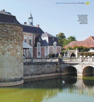 DIÁRIO DA REGIÃO São José do Rio Preto, 31 de julho de 2011 / 25 - TURISMO




                                                         Luxo, ainda que seja
                                                          por uma noite só: o
                                                          Château D’Étoges,
                                                            do século 17, era
                                                         ponto de parada dos
                                                               reis durante as
                                                             viagens da corte




                                                                                 Agência O Globo
 
