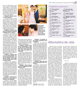 DIÁRIO DA REGIÃO São José do Rio Preto, 14 de outubro de 2012 / 17 - TV

Fora do trabalho dela, vamos
usar roupa de “mulherzinha”
mesmo. Muda só a roupa pela
                                                                                                                       Trajetória televisiva
questão da praticidade que ela                                                                                             “Clube da Criança”                          “A Casa das Sete
precisa ter na profissão. O que eu                                                                                     (Manchete, 1988) -                         Mulheres” (Globo, 2003) -
fiz questão de fazer foi marcar                                                                                        Angeliquete                                Anita Garibaldi
uma mudança física maior por-
que tem pouco tempo que eu saí                                                                                             “Tropicaliente” (Globo,                     “Da Cor do Pecado”
                                                                                                                       1991) - Benvinda                           (Globo, 2004) - Bárbara
do ar em “Aquele Beijo”.
    Pergunta – Em que consis-                                                                                              “Tocaia Grande”                              “Amazônia - De Galvez a
tiu essa mudança?                                                                                                      (Manchete, 1995) - Ressu                   Chico Mendes” (Globo, 2007)
    Giovanna Antonelli – Eu dei                                                                                                                                   - Delzuíte
uma secada boa, então fiz uma                                                                                              “Xica da Silva”
dieta de detox e me exercitei                                                                                                                                         “Sete Pecados” (Globo,
                                                                                                                       (Manchete, 1996) - Elvira
                                                                                                                                                                  2007) - Clarice
mais. Na última novela, eu tinha
acabado de ter neném e fui para                                                                                            “Corpo Dourado” (Globo,                    “Três Irmãs” (Globo,
Colômbia com a família inteira                                               Fotos: Divulgação                         1998) - Judy                               2008) - Alma
gravar. Agora, quis vir diferente.                                                               Entre Carolina             “Força de Um Desejo”
A gente botou cabelo também,                                                                     Dieckmann e                                                          “Viver a Vida” (Globo,
                                                                                                                       (Globo, 1999) - Violeta                    2009) - Dora
além de escurecer um pouco a pe-                                                                 Cláudia Abreu em
le para ficar mais dourada.                                                                      “Três Irmãs”              “Malhação” (Globo,                         “Aquele Beijo” (Globo,
    Pergunta – Você teve con-                                                                    (2008) e ao lado      1999) - Isa                                2011) - Claudia
tato com famílias de pessoas                                                                     de Murilo Benício
traficadas para o exterior?                                                                      em “O Clone”               “Laços de Família”                        “As Brasileiras” (Globo,
                                                                                                                       (Globo, 2000) - Capitu                     2012) - Gigi, “A Venenosa de
    Giovanna – Sim, durante os                                                                   (2001), papel de
                                                                                                                                                                  Sampa”
workshops. Vieram mães e pais                                                                    grande destaque
                                                                                                                            “O Clone” (Globo, 2001)                   “Salve Jorge” (Globo,
de traficados. Alguns de filhos                                                                                        - Jade                                     2012) - Heloísa
que foram recuperados e hoje es-
tão bem. Outros, de filhos que
morreram. Eles deram depoimen-         fiz na televisão. Não sei exatamen-         Pergunta – A comédia, na
tos emocionantes e, ao mesmo           te de quem partiu a ideia, acredi-     sua opinião, aproximou você
tempo, chocantes nesse dia. É
uma realidade que ninguém ima-
gina que aconteça. Parece um
                                       to que tenha vindo em conjunto
                                       da autora Glória Perez com o dire-
                                       tor Marcos Schechtman.
                                                                              do público?
                                                                                   Giovanna – Eu adoro fazer
                                                                              mulheres comuns porque acho
                                                                                                                     Alternativa de vida
mundo paralelo mesmo, mas não               Pergunta – Você fez comé-         que elas retratam muito a realida-
é. E “Salve Jorge” vem com uma         dia em “Aquele Beijo” e, ago-          de. Já fiz personagens mais inaces-        Além de atuar em “Salve                  por uma marca. Ela diz que
mensagem social muito bacana           ra, entra em um universo que           síveis, como a própria Jade de “O      Jorge”, Giovanna Antonelli                   ajudou a criar o design de to-
que pode ajudar várias pessoas a       pode trazer mais ação para             Clone”, que vivia em outra cultu-      agora também divide seu tem-                 das as 27 peças que serão ven-
não caírem nessas mentiras. Nes-       suas cenas. Que gênero lhe             ra, vinha de um país distante.         po com uma linha de produtos                 didas inicialmente. “Na verda-
ses contos de fadas de viajar e tra-   atrai mais?                            Mas curto papéis do dia a dia.         que leva seu nome. A atriz há                de, estou com cinco frentes
balhar fora antes de averiguar o            Giovanna – Acho muito baca-       Sem dúvida eles aproximam,             tempos sonhava lançar princi-                abertas. Duas são essas, as ou-
que realmente acontece.                na fazer comédia, mas gosto de tu-     sim, os atores do público. Até por-    palmente uma marca de esmal-                 tras três ainda estão acontecen-
    Pergunta – A relação dela          do. Agora mesmo estou no ar na         que falar dos nossos defeitos cria     tes, já que se diz uma aficiona-             do. Estou curtindo esse lado
com o ex-marido Stênio, vivi-          reprise de “Da Cor do Pecado” e        uma identificação mais fácil. Mas
                                                                                                                     da no assunto. E garante: ela                empresária e, de repente, me
do pelo Alexandre Nero, é de           adorei fazer aquela vilã. Queria       acho até que essa delegada de “Sal-
                                                                                                                     mesma colocou a mão na massa                 envolvo até mais com isso no
grande embate. Existe algu-            ser escalada de novo para um pa-       ve Jorge”, mesmo sem a pegada
                                                                              de humor que a Cláudia tinha, po-      e misturou cores diferentes pa-              futuro”, supõe.
ma comicidade nesse conta-             pel de má. Mas também adoro in-                                               ra, assim, chegar às tonalidades
to entre os dois?                      terpretar mocinhas românticas,         de conquistar isso.
                                                                                   Pergunta – Quais são suas         que hoje são vendidas no país                     Na paz
    Giovanna – Na verdade, o           mulheres fortes, guerreiras... A                                              todo na linha Gio Emoções, da
personagem do Alexandre Nero é         gente vai dançando conforme a          atuais expectativas para sua
                                                                              carreira?                              Speciallitá. “A ideia já existia e,              Apesar de interpretar uma
um advogado criminalista e a He-       música toca.                                                                                                               delegada, Giovanna ainda não
                                                                                   Giovanna – O que eu mais          depois que as unhas da Cláu-
loísa é uma delegada. Geralmen-             Pergunta – Mas já chegou
                                                                              quero é crescer cada vez mais pro-     dia, minha personagem em                     precisou gravar sequências de
te, todo mundo que ela prende          a pedir para alguém para fazer
                                                                              fissionalmente e produzir uma pe-      ‘Aquele Beijo’, fizeram muito                cenas de ação. E, como até ago-
ele vai lá e solta. É uma briga de     uma nova vilã?
                                                                              ça de teatro mais para frente. Na      sucesso, achei que era um sinal              ra nada nesse sentido foi escri-
muitos anos já. Tem um a coisa              Giovanna – Não, nunca. Fi-
ali de gata e rato que a gente não     ca só no desejo pessoal mesmo.         hora em que eu encontrar um tex-       de que eu deveria mesmo colo-                to, não iniciou qualquer prepa-
sabe muito bem o que é e nem on-       Mas acho que isso já é aberto, eu      to bacana, pelo qual me apaixone,      car em prática. surgiu a oportu-             ração específica para quando
de vai dar. Os dois estão sempre       falei em entrevistas e todo mun-       vou me jogar nisso. E desejo ser       nidade e estou muito feliz com               isso acontecer. Nem mesmo
discutindo por causa da filha ou       do sabe que eu adoraria interpre-      cada vez mais reconhecida pelo         o resultado”, explica a atriz,               aulas de tiro, comuns para ato-
                                                                              meu trabalho. Acho que é o que         que conseguiu levar para o figu-             res que interpretam policiais,
do trabalho. Mas não chega a ser       tar uma vilã de novo. Foi o má-
                                                                              todo mundo gosta de vivenciar.         rino de sua personagem em                    fizeram parte de sua rotina de
uma comédia.                           ximo fazer a Bárbara de “Da
                                                                              A tevê me satisfaz bastante. Amo       “Salve Jorge” o tom Ímpeto,                  preparação para esse trabalho.
    Pergunta – Você ficou sur-         Cor do Pecado”. Não preciso fa-
                                                                              fazer novelas, de verdade. Para        amarronzado.                                 “Se chegar o momento em que
presa com o convite para in-           lar com ninguém mais, quando
                                                                              mim, é uma fonte inesgotável. En-          Giovanna também se prepa-                for necessário, não tem proble-
terpretar uma delegada?                for a hora, vão lembrar de mim
                                                                              tão, enquanto eu estiver receben-      ra para lançar, ainda em outu-               ma. A gente ensaia bem, trei-
    Giovanna – Ah, não fiquei.         e vai acontecer. E estou feliz         do boas oportunidades aqui, esta-
Para ser bem sincera, eu adorei.       com o que tenho recebido. Meu                                                 bro, uma linha de joias com                  na uns dias antes e, no final,
                                                                              rei feliz.
Achei o máximo terem pensado           último trabalho mesmo foi mui-                                                seu nome. E, mais uma vez, ju-               dá tudo certo. Mas, até agora,
em mim para esse papel porque é        to gostoso, adorei fazer a novela      “Salve Jorge” - Estreia dia 22 de      ra que não se trata apenas de                não cheguei perto de qualquer
bem diferente de tudo que eu já        do Miguel Falabella.                   outubro, às 21 horas, na Globo         assinar um trabalho realizado                arma”, conta. I
 