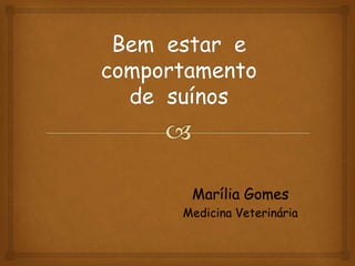 Marília Gomes
Medicina Veterinária
 