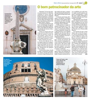 DIÁRIO DA REGIÃO São José do Rio Preto, 31 de março de 2013 / 27 - TURISMO


                    O bom patrocinador da arte
                        Alexandre 7º foi um dos maio-      tigo estádio para jogos e competi-           cou os golfinhos, por onde jorra-
                    res patrocinadores de Bernini,         ções que funcionava na Roma An-              va a água na parte superior, por
 As dimensões
                    confiando ao artista obras de          tiga) e pelas três belas fontes insta-       quatro tartaruguinhas. A ideia
 reduzidas do
                    grande porte, como as realizadas       ladas ali.                                   deu certo e acabou rebatizando a
 monumento na       na Piazza del Popolo, as reformas          A central e mais bonita, adivi-          obra, hoje conhecida como Fonta-
 Piazza della       da Porta del Popolo e da da igreja     nhem, é de Bernini. A Fontana                na delle Tartarughe.
 Minerva levaram    de Santa Maria del Popolo (onde        dei Quattro Fiumi (Quatro Rios)                  Seguindo para o norte (Via Pa-
 o elefante a ser   estão suas famosas esculturas dos      ficou pronta em 1644 e tem figu-             ganica e depois Via dei Cestari),
 chamado de         profetas Daniel e Abacuc).             ras épicas, representam os rios Ni-          uma caminhada leva até outra
 porco                  No mesmo local, Bernini cola-      lo, Ganges, Prata e Danúbio.                 curiosa página da história ber-
                    borou na finalização das igrejas           Todas parecem se apoiar no               niniana. Na Piazza della Miner-
                    gêmeas de Santa Maria di Monte-        Obelisco Domiciano, de 17 me-                va, em frente à igreja de Santa
                    santo e Santa Maria dei Miracolo       tros de altura, feito no Egito, no           Maria Sopra Minerva e atrás
                    e no desenho das ruas em volta, o      século 1º, e restaurado por Berni-           do Panteão, está o Pulcino della
                    célebre tridente.                      ni. Quem financiou o projeto foi             Minerva.
                        Deixe as colunas para trás         o papa Inocêncio 10, da família                  Ao contrário do que o nome
                    e siga pela Via della Concilia-        Pamphili, que dá nome, aliás, ao             sugere, não se trata de um por-
                    zione em direção à ponte de            palazzo mais imponente da pra-               co e sim de um pequeno elefan-
                    Sant’Angelo, onde anjos es-            ça, onde atualmente funciona a               te que carrega nas costas o me-
                    culpidos por Bernini a pedi-           embaixada brasileira.                        nor dos obeliscos egípcios de
                    do do papa Clemente 9º repre-              É também de sua autoria a fi-            Roma, com pouco mais de cin-
                    sentam a Paixão de Cristo.             gura central da Fontana del                  co metros de altura.
                        Já do outro lado do rio Ti-        Moro, na parte sul da praça, fei-                Bernini é também o autor do
                    bre, pegue a aprazível Lungote-        ta por Giacomo della Porta um                desenho do Palácio Montecito-
                    vere Tor di Nona até a Via Giu-        século antes. Não muito longe                rio, a Câmara dos Deputados da
                    seppe Zanardelli, que dá acesso        dali, mais ao sul, perto do anti-            Itália, a poucos metros do
                    à Piazza Navona, uma das para-         go gueto judaico, está outra                 Panteão. Encomendado pelo car-
                    das obrigatórias em qualquer           obra de Della Porta que Berni-               deal Ludovisi, sobrinho do pa-
                    visita à cidade.                       ni ajudou a melhorar.                        pa Gregório 15, a obra foi inter-
                        A aristocrática praça, cercada         A fonte da acanhada Piazza               rompida após a morte do pontí-
                    de cafés e restaurantes convidati-     Mattei sofria com problemas de               fice. Foi concluída anos mais
                    vos, chama a atenção pelo forma-       pressão e Bernini foi chamado a              tarde, pelo ex-discípulo de Ber-
                    to estreito e longo (herança do an-    ajudar. Durante a reforma, ele tro-          nini, Carlo Fontana.         (AG)



Os anjos da                                                     Piazza del Popolo, onde
ponte do Castel                                                 estão algumas das
Sant’Angelo                                                     grandes obras
representam a                                                   arquitetônicas de
Paixão de                                                       Bernini em Roma
Cristo
 