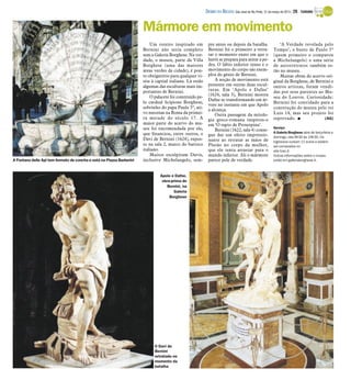 DIÁRIO DA REGIÃO São José do Rio Preto, 31 de março de 2013 / 29 - TURISMO


                                                                       Mármore em movimento
                                                                           Um roteiro inspirado em          pre antes ou depois da batalha.                  ‘A Verdade revelada pelo
                                                                       Bernini não seria completo           Bernini foi o primeiro a retra-              Tempo’, o busto de Paulo 5º
                                                                       sem a Galeria Borghese. Na ver-      tar o momento exato em que o                 (quem primeiro o comparou
                                                                       dade, o museu, parte da Villa        herói se prepara para atirar a pe-           a Michelangelo) e uma série
                                                                       Borghese (uma das maiores            dra. O lábio inferior tenso e o              de autorretratos também es-
                                                                       áreas verdes da cidade), é pon-      movimento do corpo são exem-                 tão no museu.
                                                                       to obrigatório para qualquer vi-     plos do gênio de Bernini.                        Muitas obras do acervo ori-
                                                                       sita à capital italiana. Lá estão        A noção de movimento está                ginal da Borghese, de Bernini e
                                                                       algumas das esculturas mais im-      presente em outras duas escul-               outros artistas, foram vendi-
                                                                       portantes de Bernini.                turas. Em ‘Apolo e Dafne’                    das por seus parentes ao Mu-
                                                                           O palacete foi construído pe-    (1624, sala 3), Bernini mostra
                                                                                                                                                         seu do Louvre. Curiosidade:
                                                                                                            Dafne se transformando em ár-
                                                                       lo cardeal Scipione Borghese,                                                     Bernini foi convidado para a
                                                                                                            vore no instante em que Apolo
                                                                       sobrinho do papa Paulo 5º, ati-                                                   construção do museu pelo rei
                                                                                                            a alcança.
                                                                       vo mecenas na Roma da primei-            Outra passagem da mitolo-                Luis 14, mas seu projeto foi
                                                                       ra metade do século 17. A            gia greco-romana inspirou-o                  reprovado. I              (AG)
                                                                       maior parte do acervo do mu-         em ‘O rapto de Proserpina’.
                                                                       seu foi encomendada por ele,                                                      Serviço
                                                                                                                Bernini (1622, sala 4) conse-            A Galeria Borghese abre de terça-feira a
                                                                       que financiou, entre outros, o       gue dar um efeito impressio-                 domingo, das 8h30 às 19h30. Os
                                                                       Davi de Bernini (1624), expos-       nante ao retratar as mãos de                 ingressos custam 11 euros e podem
                                                                       to na sala 2, marco do barroco       Plutão no corpo da mulher,                   ser comprados no
                                                                       italiano.                            que ele tenta arrastar para o                site tosc.it.
                                                                           Muitos esculpiram Davis,         mundo inferior. Ali o mármore                Outras informações sobre o museu
A Fontana delle Api tem formato de concha e está na Piazza Barberini   inclusive Michelangelo, sem-         parece pele de verdade.                      estão em galleriaborghese.it.



                                                                                Apolo e Dafne,
                                                                                 obra-prima de
                                                                                    Bernini, na
                                                                                       Galeria
                                                                                     Borghese




                                                                             O Davi de
                                                                             Bernini
                                                                             retratado no
                                                                             momento da
                                                                             batalha
 