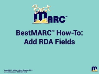 Mitinet BestMARC How-To: Add RDA Fields