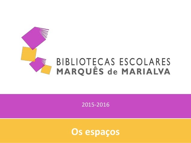 2015-2016
Os espaços
 