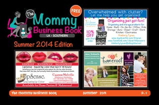 The Mommy Business Book	 Summer 2014	 P. 1
Summer 2014 Edition
LA - SOUTHERN
 