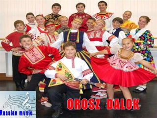 OROSZ  DALOK Russian music 