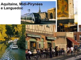 Aquitaine, Midi-Pirynées  e Languedoc 