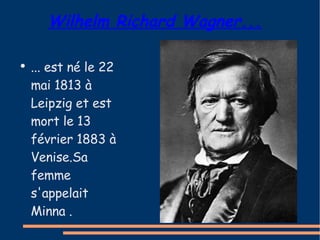 Wilhelm Richard Wagner... ,[object Object]