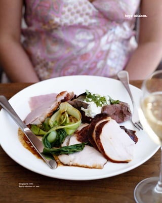 delicious.  97
Singapore chilli 
Rosto odolobor si. sed
boys’ kitchen.
 