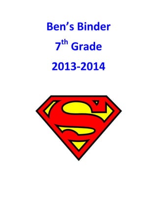 Ben’s Binder
7th
Grade
2013-2014
 