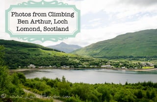 Photos from Climbing
Ben Arthur, Loch
Lomond, Scotland
 
