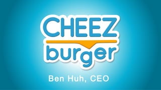 Ben Huh, CEO
 