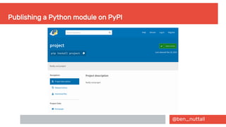 @ben_nuttall
Publishing a Python module on PyPI
 