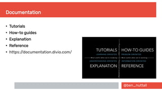 @ben_nuttall
Documentation
●
Tutorials
●
How-to guides
●
Explanation
●
Reference
●
https://documentation.divio.com/
 