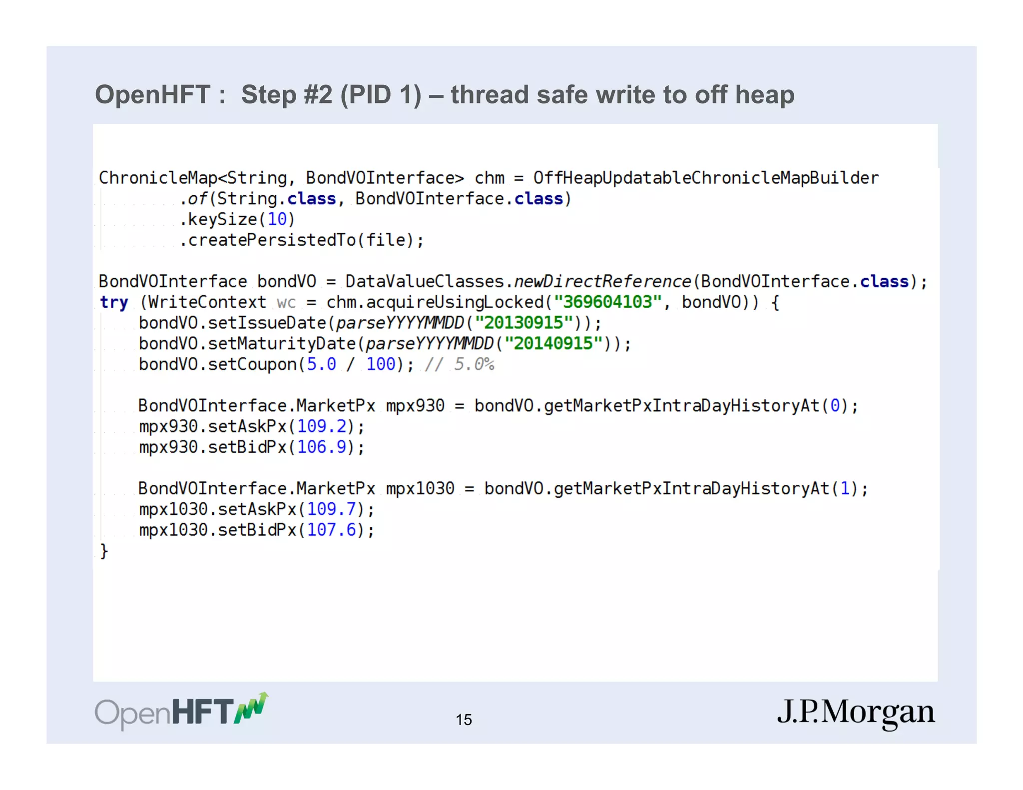 OpenHFT : Step #2 (PID 1) – thread safe write to off heap
15
 