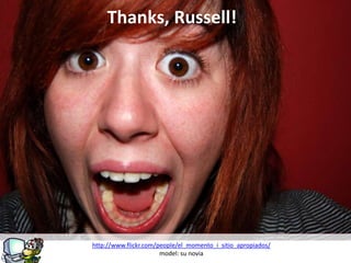 g
Thanks, Russell!
http://www.flickr.com/people/el_momento_i_sitio_apropiados/
model: su novia
 
