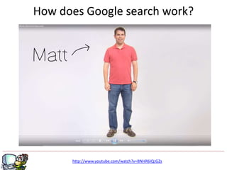 g
How does Google search work?
http://www.youtube.com/watch?v=BNHR6IQJGZs
 
