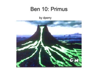 Ben 10: Primus by dperry 