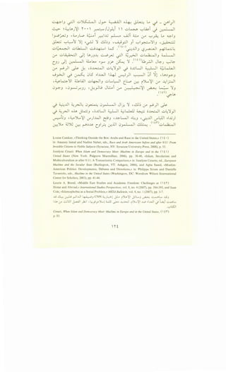 ~J ~ ..;.;~ Jy- ~ 0~ ~ Lo ~ - ~1)1
~ ~~u.J~I r · ·  ~/J~J  ..;.;~ '-:"'wi -i -:r.~ .,I
I~:,...UJ .~)-.o ~i ~l..l:i ~ u.Ji ~ u--' '-:"'~ Lo ~IJ
J.L..:;.; '-:"'~1 :11 '..~ :1 ~~J ·~pi Ji '-:"'1~:1J ·~
u~ ..;_;l.k..L._l" -.::_.j I•" ..  W .(t•) . JJ . t' -·-i ~l......;:_;l.," . ...,....-- ~ J '-i'~ I " .
(.;-" u~l ~l U.JJ~ ~_r:, --?I ~_r.>JI u~IJ ~I
C.JJ Jl ~ a_.~ ~y J/- ~ :1 .<'t')~_rjl Jl::-J ~l::­
Lr" ~)I ~ ~ , ;;..L>..::..-l ..;.;~:1_,JI ~ o.JJL.ll ~I ~kWI
...J~I ~ ~ 0..5 ~I...WI 1-4-J ~) ~ ;)i ~l •u.~y:>;-J
, ~~:11 iliwl ..;.;~J uL...l::-)1 t_L.o ~ i')l..,~I 0-" ~l_r...JI
0y:>;-J ·0~.r.JJ •-.hrlu J~i u--' ~~~ ~ ~ :;J
(t'l') LA.
if"
-i ~..U ~_rJ~ 0~ 0r-LJI Jl~ :1 .~~ 0-" ~) J>-
-i ~rJI oh ~J ,;;.DLJ ~ ~W....U ~ ;;~ ..;.;~:1}
~..r.:·--·,'(jJ ,~')l..,~ l.Y')..WI ~J ,~L..JI ~~J '0J.ll l.Y'~ ~1...J)
l.r.:.")... ~~ ~ r'~~ C.JI?- ~.ll 0_,.~ .,I ~ .(tnu~l
Louise Cainkar, «Thinking Outside the Box: Arabs and Race in the United States,» (  t •)
in: Amaney Jamal and Nadine Naber, eds., Race and Arab Americans before and after 9111: From
Invisible Citizens to Visible Subjects (Syracuse, NY: Syracuse University Press, 2008), p. 53.
Jocelyne Cesari: When Islam and Democracy Meet: Muslims in Europe and in the (  t )
United States (New York: Palgrave Macmillian, 2006), pp. 38-40, «Islam, Secularism and
Multiculturalism in after 9/ 11: A Transatlantic Comparison,» in: Jocelyne Cesario, ed., European
Muslims and the Secular State (Burlington, VT: Ashgate, 2006), and Agha Saeed, «Muslim-
American Politics: Developments, Debates and Directions,» in: Philippa Strum and Danielle
Tarantolo, eds., Muslims in the United States (Washington, DC: Woodrow Wilson International
Center for Scholars, 2003), pp. 41-44.
Laurie A. Brand, «Middle East Studies and Academic Freedom: Challenges at (  t 1)
Home and Abroad,» International Studies Perspectives, vol. 8, no. 4 (2007), pp. 384-395, and Juan
Cole, «lslamophobia as a Social Problem,» MESA Bulletein , vol. 4, no. 1 (2007), pp. 3-7.
..,lj ~ ~ ~I..UI 4-<-:,....0_, CNN ~J~! j.::... i')V-'{1 j-L..._, ~ c:......._.o,L.., ..,lj_,
l.ia> 0-' <!Jl:JI j..aill )UI .I.~_,.;_,...JL! <....15 ~ -4~ .iJL'{I J.....b ...WI .j la.:i ~L...
,.__,l:SJ
Cesari, When Islam and Democracy Meet: Muslims in Europe and in the United States, (  t i)
p. 83.
 