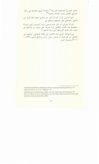 : LS_ .; __g' 4....;~1 I. 'G o~.&.lll (Y)((~ ~~~ :Wl.:.!::.....~l ;;_.. ..WI I 1-:
J I..Y u-.J • .J - r - J ~
.<n(( ~~.:.l.J d.J I..A.JI "-:"'~ d"l>JI ~r:JI
(y-4 ~1__,..;i o~ o~ ~_?...:;, ~ ~i 0i ~.Ji ,i_r>T ~.J i_r.->-i
·J ~~.J ~ ~ _;u..L..oi.J ~.&.
0.,.1__,..i: .))~ u _,Jr,Si ~j ~.Jj il::-i .?~i 0i ~~ ~ w
~ 4J~I ,:_r ~)I ~ , d..:..u.; ~.,.1) J.oSJ.: "-:"'.:SJI lh a,~
.oiJp..lll ~J~ ~ lp.Jyki ~l::5:: ~~~ ci}I
J ~ 'd"L>......:.i ~J'W ~l "-:"'l.::SJI lh ~.ui ·~4-:-JI .;
_ '~'1" o) JY..Ji ~JJI.J.J ~j : ~.J , vP~ .Ji } _,...;, JS :_r JWI
·.JJ~ ~.J <r · · t
«Secularism, State Policies and Muslims in Europe: Analyzing French Exceptionalism,» ('I')
Comparative Politics, vol. 41 , no. I (2008), pp. 1-19.
«Reinterpretation of Secularism in Turkey: The Case of the Justice and Development (f)
Party,» in: Hakan Yavuz, ed., The Emergence ofa New Turkey: Democracy and the AK Parti (Salt
Lake City: University of Utah Press, 2006).
 