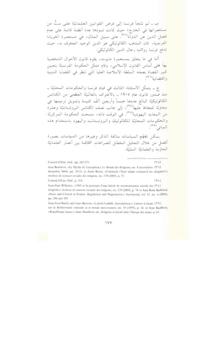 (.)-" L ~ ~LJ..JI ~I_,..ill ~_; _}l L_j_; W; r--1 - ~
...~.>- ~ Wj ~i c;..,~s. ~.;~_,.-j ..:...;l5 ~ ~CJWI ~ ~~~
L~_,..;JI c;..r.._.· Q -,i ,J~I ~ ~ _o·o).UJ..Lll ~ ~..Ll ~
~ ·~ -...9~1 ~_,JI ~JJ _yo ~yi.SJI ~..WI 0l5 -~_;..JI
-~}l5JI ~..U JG:--J ~JJ Lj} ~X
~I Jly11 0yj i _,A.; , ..;..,_,.:LA c;_;-Q •• Q: ~ LA ~ LAi
~ ~__,AJI ;,..,~1 ~ ijJ ,~')......':J.I 0yWI v--L...i ~ ~
~JJ ~l.a.AJI ~ ~ ~I ~I ~'").....,':J.I 4.h.UI ~ c;l,a.AJ _r.:-?
('1") •• , . "tl
. "'-::J~J
- ~I ..;..,LA .~- II L..; _j w _j ...:.J..::.l I .,...:..!.:.....,')'I I~ A " . -
" ~J ..r- '--:? ~ c
~I.:SJI ~ ~~ ~w~ 01?'l'~ _ 'Q,. o ~~ 0yj ))~ L
~ ~.) ~~J ~ ..jji Cr::-~-)J l-.>- Ll>.;~...~.>- (:1~1 W }I.SJI
0 • ~;.......j II •.:SJ ~ ._;..:> II '('I"V)I. I~ j;lb....lJ ;;J b.......r-s-J " J ..r.' (..)"""' . . iJ'. ~ J
~_jS_,-JI ~~ ~ -~~~ ~_,..ll -,i _<'~"A)~.;~~ ~~ (.)-"
oh ~~~~ .;~~J ~L;J_r.-1J ~yl>JJ ~ uLA~IJ
_<n)-./~1
oJ~ ..;..,L..l:--JI 0-" Ll.~J _?..U UlL.. uL..l:--JI ~ ~
~kWI J~i cr.:: WWI ..;..,l>:.l_rill ~ J}>..:JI J~ ~ ~i
.z..LJ ~kWIJ ;,..,jWI
Conseil d'Etat, Ibid., pp. 265-272. (io)
Jean Bauberot, «Le Mythe de !'exception,» Le Monde des Religions, no. 8 (novembre- (i")
decembre 2004), pp. 20-23, et Alain Boyer, «Comment l'Etat lalque connait-il les religions?,»
Archives de sciences sociales des religions, no. 129 (2005), p. 37.
Conseil d'Etat, Ibid., p. 318. (iV)
Jean-Paul Willaime, «1905 et Ia pratique d'une la'icite de reconnaissance sociale des (iA)
religions,» Archives de sciences sociales des religions, no. 129 (2005), p. 74, et Jean Rene Bertrand,
«State and Church in France: Regulation and Negotiation,» GeoJournal, vol. 67, no. 4 (2006),
pp. 296 and 299.
Jean-Paul Burdy and Jean Marcou, «La'icite/Laiklik: Introduction,» Cahiers d 'etudes (i ')
sur Ia Mediterranee orientale et le monde turco-iranien, no. 19 (1995), p. 10, et Jean Baubi:rot,
«Republique laique,» dans: Bauberot, ed., Religions et laicite dans !'Europe des douze, p. 63.
wv
 