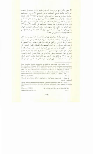 0l,a...o • o.....;L>. . :t.; . C'~l . .,_; Cl ~ L..; . . ~ !.., •.:., .:._ ...3iJ~ . . ,:.r -~Y'-'r Y'-' .r,..;c.r. .~
~L.u_, ''-,f,JJJ'JI ~~ J>-b -:r-~ .,II c_l.>..GI o~ o~G :.r-
;JL4JI ~ .('A)~i b.., I . ·1-1 . L L;:_., lLL....i - ~J . . v-::-J ~ y ~Y. --'
j__r.ilJ .....;i ~ 0~J J)..b (..;->' t_Q_.,o_, APSR ~ __,_.;.-_;.. oJ~L.aJI
rlJ ~ ~I ~ 0S:..l Jl ~I...UI o_,$.al ~_rPL......JI ~..L:rJI
.<o.o.>~(~JJJ'JI 01..Ll;JI _j ~~ I~ 0'J ~ uPJ~ l,?i 0_,~ ,YJ
L4-JI ~_;JI u~l ~ ~l ~J ..w ,8]~ ,y ~)I~
) U I . - I " . A: 'I • I ,, ( .. y;. I 'I . c ..
r..r-'"'"'Y ·. ~ ...l....il.>- ....., l.Sr ;~ :t ' L::J~ .....,~ ~
.(_r"2A .} ~I 01_,>-'1.1 ~4
_r.5i u..oy ~_,..JI :L.....Lll .bL.._,i --i l,?j_,5JL... ~_,s:;, r. ~
r-:?j ~ ~ 0l5 ~ ~Cr-~ .,!~ a..dl ul~ ~l,a.AJ~ l.r.:-"~1
~J~ ~~J ~..>..:;.;1 ~ ~ ~? ~i ,y ~I .k......_,JI ~.;...;1
_j J~l .}'JIJ 0~~~J ~J~I ~l:5 _j l,?j_,5JL... ~ .L..;_)
..:;_,jJ..,.JI Cr-" --4f" ~...Ll 0~ 0i ~~ ~__,j ;)i ~l 'I' •• i i~
r-:~ ;J_,JJI il.} op C~ W" .(·)0--~ .,II ,y ~1..9 l:: o~_,JI
J~l.aJI 0yWI ~...uu JjG.. ,y l,?j_,5JL... ~ .~L....U iWI ~y-:.11
JWI r->-...UI r-:~ ;J_,...UI il.} ~ _}v.JI uP) 0~ _j '0. • o i~ J
·'1 • • .I .11 r.- L. • • 11 (•r)- ,11 I • < 1
u U.J~ ,:_r -~ ~ "-'~ ~f c.f, ' ~..u u~.....-..o~~
Tariq Ramadan: Western Muslims and the Future of Islam (New York: Oxford ('A)
University Press, 2005), pp. 62-77; «Les Evolutions de Ia pensee musulmane contemporaine,»
dans: Michel Wieviorka, ed., Avenir de /'islam en France et en Europe (Paris: Editions Balland,
2003), p. 31, et «Les Musulmans et Ia mondialisation,» Pouvoirs, no. 104 (2003), pp. 100-101.
Andrew F. March, «Islamic Foundations for a Social Contract in non-Muslim ( ' ')
Liberal Democracies,» American Political Science Review, vol. 101, no. 2 (2007), p. 244.
L'Express, 18/10/2004. (  • •)
~.r"11 ~JJ i)j.J ~ 'i'~ _;_;,~~c) ~l:...i ~ l.ll.a....; ~ ~ •• t i~ c)
.J_,>-JJI i ~'[:; di
Nicolas Sarkozy, La Republique, les religions, I'esperance (Paris: Cerf, 2004), pp. 121- (  • )
132, Etienne de Montety, «Le Livre-choc de Nicolas Sarkozy,» Le Figaro Magazine (23 octobre
2004).
L'Express, 11 / 11 /2004.
Sarkozy, Ibid., pp. 121-132.
:J ,..:...L~ ~~ C: ~j~_;L... '-1.A.. l...a:i )'.;I
C ·n
 