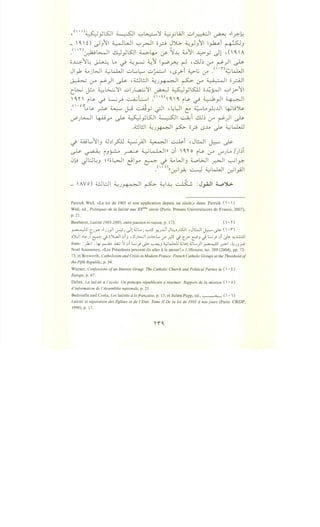 ,<'·'>~ •L>JI ~I ......,L.......:....,'}f ~ 'WI ul >II . .,.1 L,.. y . . . . y ~ ~ .r:-..
_ '~' 0 .)J11 ~WI '-:"'~I o_r:j JJL>. ~_,JJ11 l~i ~J
.(·n. t:.~~1 clJ •LSJI ~~. .. 'S;.L :;,_.11 J....;> • 11 .n~'Au-::---' • y . '-{~-" (./" . . y !,J' •
o~'~ ~ LA ~ ~_,..._.; ~1 I~~ ~ , .i..LJ~ (J-4 ~)I ~
Jl '- 4... ·WI ~k.WI uL..L.. u" • I , .,.. ..>-i 4...;..G ...,. .<' ·n~k.WIr J • • ~ ,.;J__r • '-' •
~ (J-4 ~)1 ~ .~l!..ll ~J~I ~ (J-4 ;;_;;,-.,11 o_r.AJI
C~ ~ ~L>...::..;':JI ul)_,a..:..;':JI ~ ~yKU o-4~1 '-:"'I.J->11
'~n ~ · L....; · ~LI y·o,~,~ ~ · L.:J. II:· -'I -.r .r  -.r. _,..,~
y·o)"LA~ • ~ I 0 d · ·II ,L,UI 4.:.....LA I ...JI 1 -~L.;~~ . u:- y '-?""' .. t: . ~ 'T'
'l.......JI .~; r. ~ •L>JI ~~ ~i ~lE • ')I r.(.)""J ~Y' ~ •• y . . (_r4 r ~
.:i.!.ll!.JI ~J~I ~ 0? r.S-M J>- ~w.J.J
-,i wL..IIJ :Z.bl~ ~_ri.ll ~I ~i ,JWI ~ ~
~ ~ J~ ~ ~L..L.Jill 0i '~"o ~~ (J-4 U""JLA /)~T
0k-9 Jl.:l~J ~ ''oL>JI c::91y ~ -,i :;_.WIJ :i....,oWI _r.>jl ~~~
.(I.,>,,. "I • ~ ~k.WI . 'I ~~~
v-::' Y-'. • • v-::' r
_ 'AVo) ~l!..ll ~J~I ~ ~IJ...: ~ :J_,..4..11 t..,.,~
Patrick Wei!, «La loi de 1905 et son application depuis un siecle,» dans: Patrick (  • )
Wei!, ed., Politiques de Ia laidte aux xxeme siecle (Paris: Presses Universitaires de France, 2007),
p. 21.
Bauberot, Lai"cite 1905-2005, entre passion et raison, p. 173. (  • 'I')
~ [_J~ .Jj)l ~J dl UL....J ~ ,r.:J.Gi Jl.:..;~).S:J , J~l ~ ~ (  •f)
~~ ·~) ~ J o'>l.a.ll l.li_, d)u•...ll ..;.;b-L... <f .r.s J [_? t!'-' J L;) l.li ~ ..L;..L:.::l.i
Jean- :_)..;1. ~~ .i.i.:.; '1 l.li L;j ~ ~.J ~L..W.l ~~1 <.lL...)I ~?I .A.,_J.JrP
Noel Jeanneney, «Les Presidents peuvent-ils aller ala messe?,» L'Histoire, no. 289 (2004), pp. 72-
73, et Bosworth, Catholicism and Crisis in Modern France: French Catholic Groups at the Threshold of
the Fifth Republic, p. 34.
Warner, Confessions ofan Interest Group: The Catholic Church and Political Parties in (  • ~)
Europe, p. 67.
Debre, La laidte a/'ecole: Un principe republicain arearmer: Rapport de Ia mission (  • o)
d'information de l'Assemblee nationale, p. 21.
Bedouelle and Costa, Les lai"cites alafranc;aise, p. 15, et Julien Papp, ed., ~ (  • 1)
Laidte et seperation des Eglises et de l'Etat: Tome II De Ia loi de 1905 anos jours (Paris: CRDP,
1998), p. 17.
 