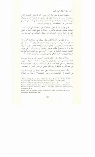 ~~I yiJ;_;I _,b.- '
_;JUI u~l ~ ~ ~i :~J JY'i o~ ~ ~~ L,?~
~)~ 0i Ji -~1 ,:y t..Sr-- l:?i ~ ~ 0i ~~ ~J:j.r..
~~~ r:.r" .).1>- ~~ 0i ) ~L>...::..;~ ~~ ~WI ~~ __;
.ul)lj ~Y. }J ,..:;.,~WI i.T ~ 4-oWI
~~~ 0~ ,:_ro h~1 ~~~ .)j.J.>. .....; _r:, ~ __,.;.T ~G:- ~
I ~I -·II "..k.j • LA tL>.i , 1-~1.., 4....0 . ~ 4......L......u-::- ~~ ~ ~ " J (.)""""' . J.r-" " "
r:.r"J wWI ~ ~JWI uSL-. r:.r" ~~1 l.r..x;r.. ,.L..; .)yb .)l
. .(n")r-5~1 ul.YL9
Jl_»- 0'1 ~ <0~ J.>. d ~ ~ J"' '11 lh ~i '~ ~ ~ k..
Jll.)~l .<'~ 0
l:S;·~ ~~~ ~ L. ~J:;_r.. ,.L:JI ,:_ro ~I~ 11
,oi~l .r..~ ~..b- ~~ ,:y ~)1 ~J '~JJJ'll )~~~ OJ.)~
~y __; ' . 0 ~_r.ll __; ~~J.>...;J 4.;:-? ~K. ~ ...:.5~ Jl_; ')j
oh 4-':>b--1 ~~i J.>.i ~.r..J , 'I' • • I il.Y US' ~WI ~I o~I
.<Ho)iWI ~I ,:y ~~I ~.;:;f.. .jJJI ,.L.:JI ..~l Jl ~~I
uL..~ u..L::-Ji -~J~I ~G ~llii __; .a~~ <Y' ~
u~~IJ uiJ.·oll ,.L.:J ~ ~IJ.)j~l (.)-" ~~y ;...jWI ~lo..WI
tt..:;.,~~llJ u~)IJ u~l __r.? ,.LJIJ -~ ,:y tt..:;.,l..r""'l......oJillJ
-~~ y; ?I er;l...l. Cr.: ~ L,?lll L,?Y.)I .k>JL9 ~ t..S_r>-i ~ ,:y
..:;.,"· • ·I ~Lg.; d ~t.ll ~ d u~l ul:.-)1 J...A.l~ ui~
J~l lh _r....u.. ·yn)~~I :.r._.x;_r.. (..;AJ ..:;.,.,._.WI Jl ~LA-lli ~
«Rektiir, Sehitligi Ziyarete Gelen Aileleri Gece Yarisi Pansiyondan Kovdu,» (  1'1")
Zaman, 2/5/2008, and «Tiirban Tarti~masi Hukukyular: Biildii,» Sabah, 8/ ll /2003.
<;:arkoglu and Toprak: Degi§en Tiirldye 'de Din, Top/urn ve Siyaset, p. 58. (1 0
European Stability Initiative, «Sex and Power in Turkey: Feminism, Islam and the (  1 o)
Maturing of Turkish Democracy,» Berlin, 2 June 2007, < http://www.esiweb.org/pdfjesi_
document_id_90.pdf>.
Niliifer Giile, The Forbidden Modern: Civilization and Veiling (Ann Arbor, MI: ( 1 ")
University of Michigan Press, 1996).
 